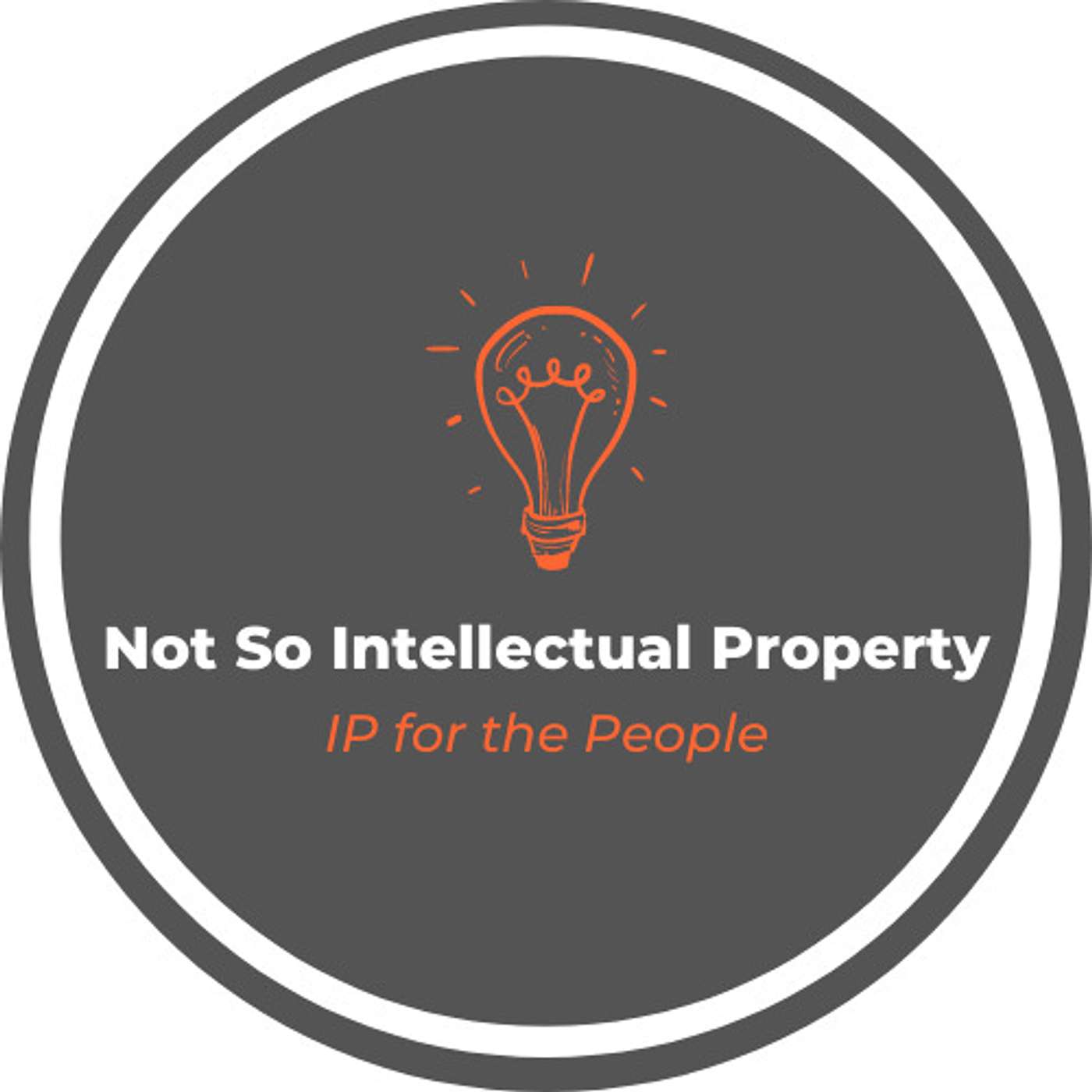 Not So Intellectual Property: IP for the People podcast artwork
