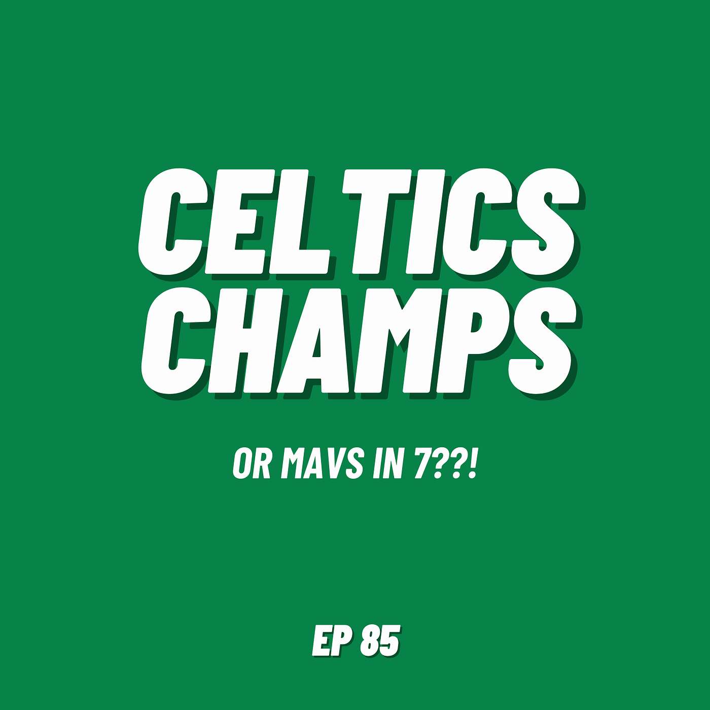 Celtics Champs or Mavs in 7??! (Raw Episode) | Ep 85