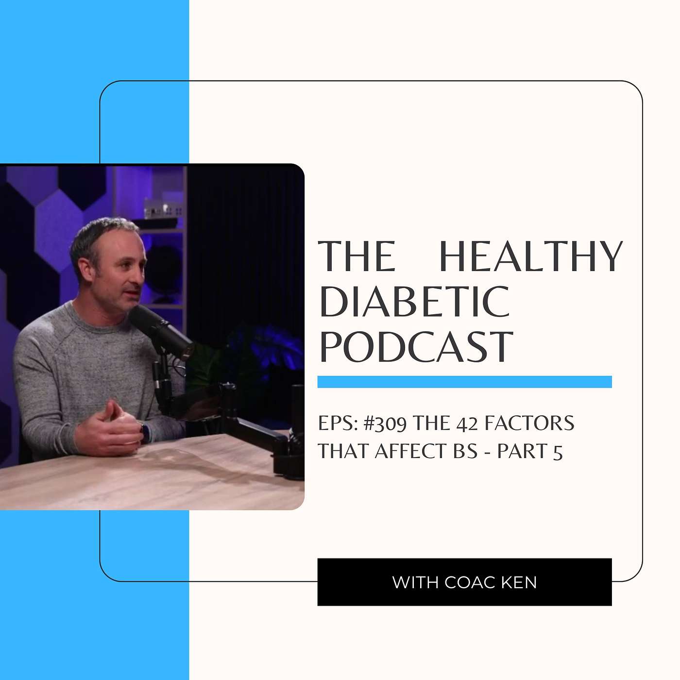 #309: The 42 Factors That Affect Blood Sugar: Part 5 – (Biological Factors)