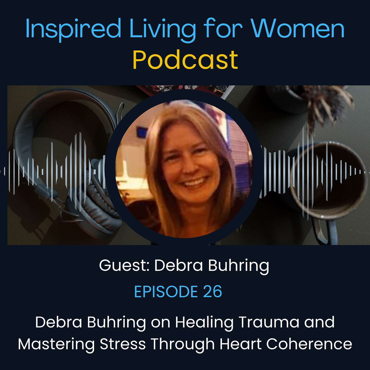 Inspired Living for Women: Conversations With Women Over 40