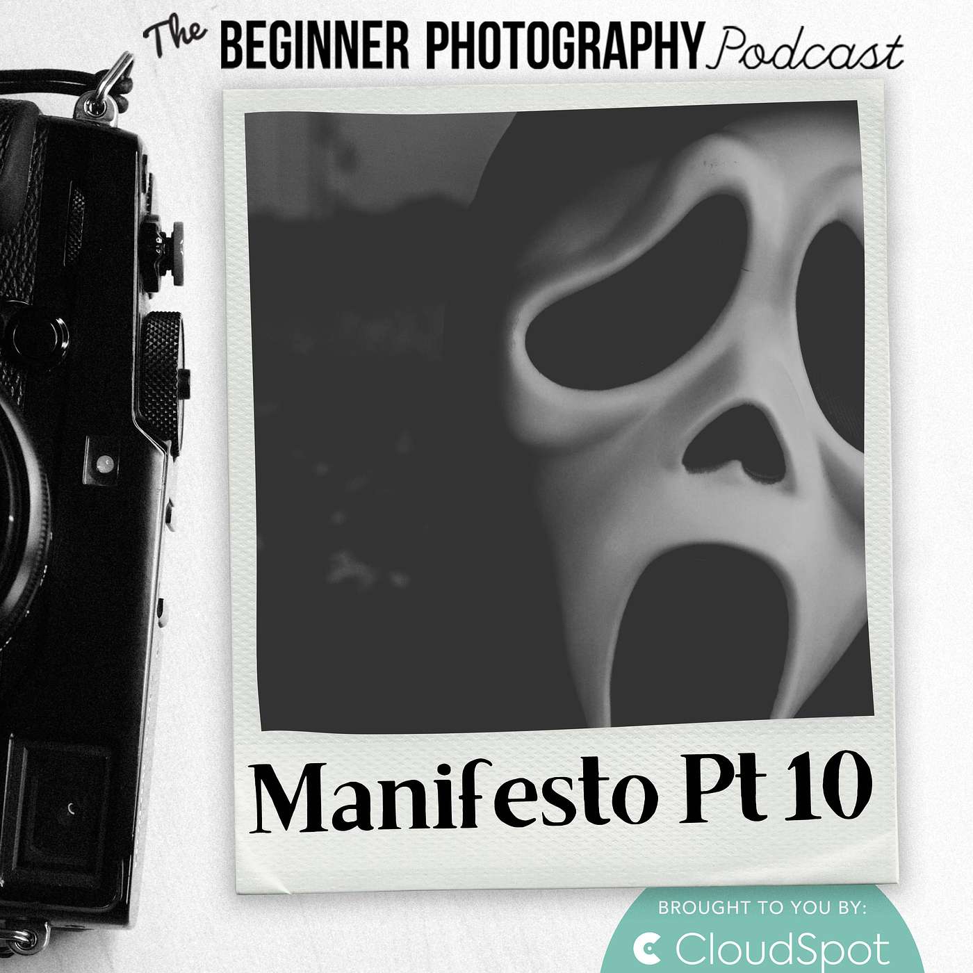 420: Photography Manifesto Pt10 - Kill Your Photography Teachers