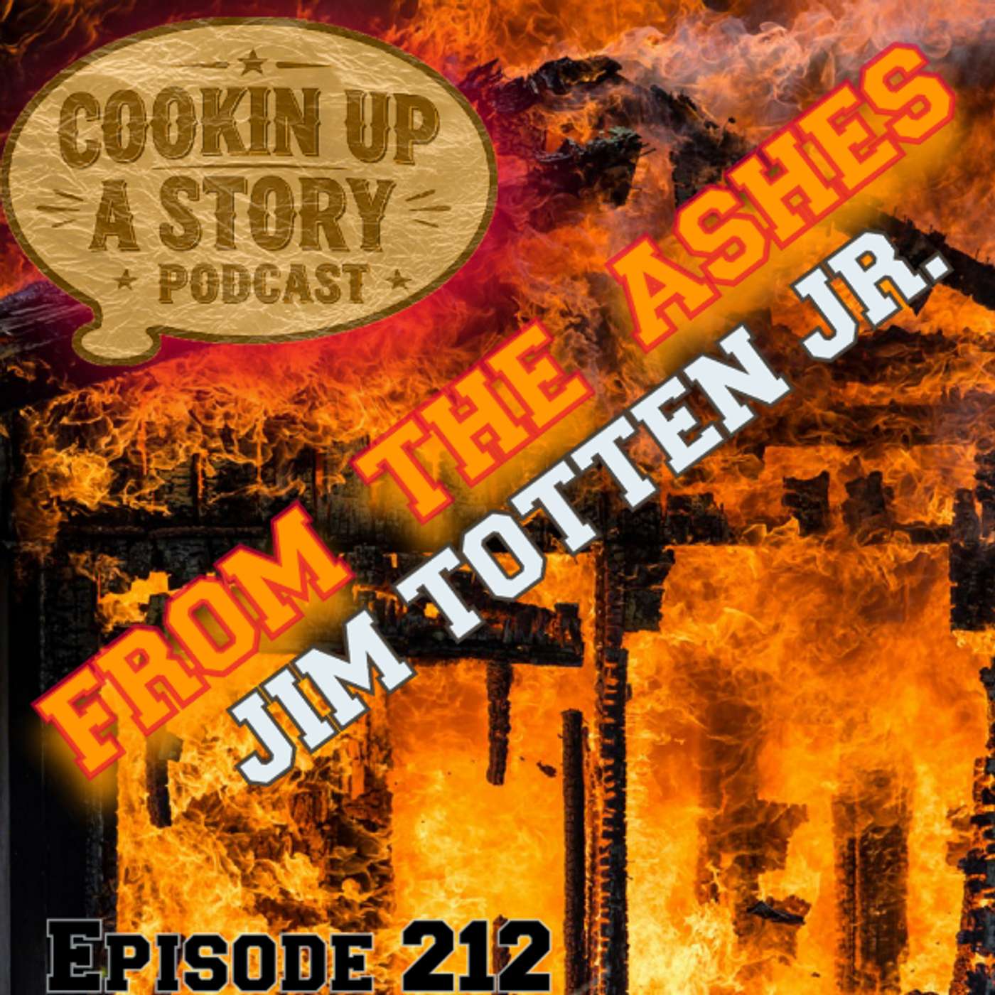 COOKIN' UP A STORY: From the Ashes - Jim and Kayla Totten episode artwork