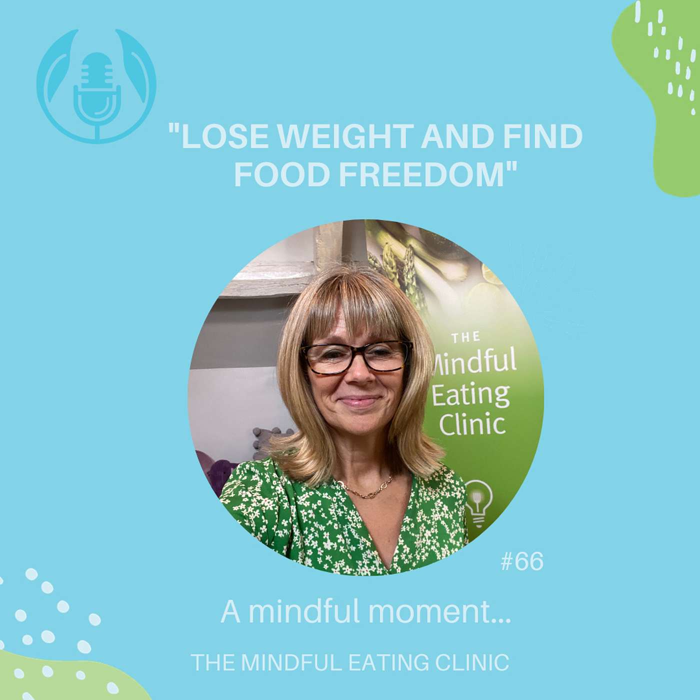 cover of episode Lose weight and find food freedom - The Mindful Way - Mindful Moment, #66