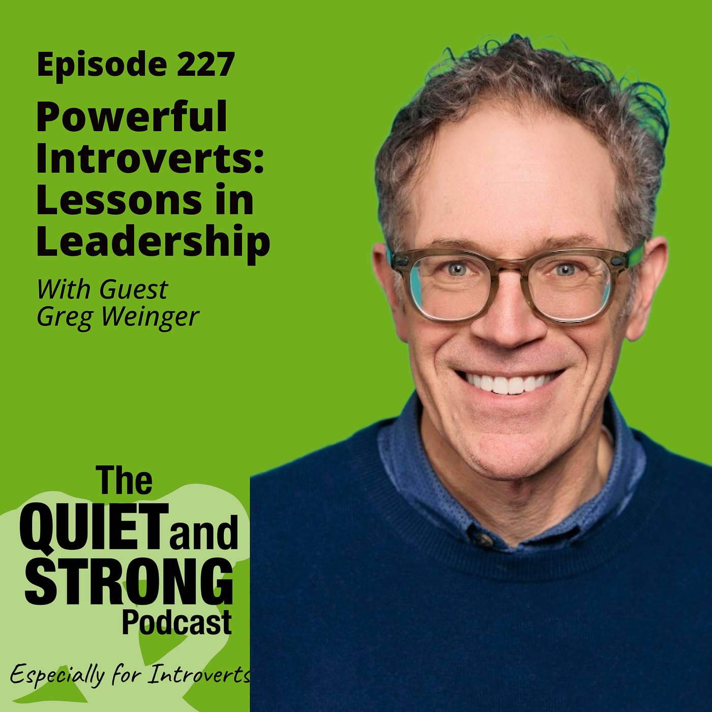 The Quiet and Strong Podcast, Especially for Introverts