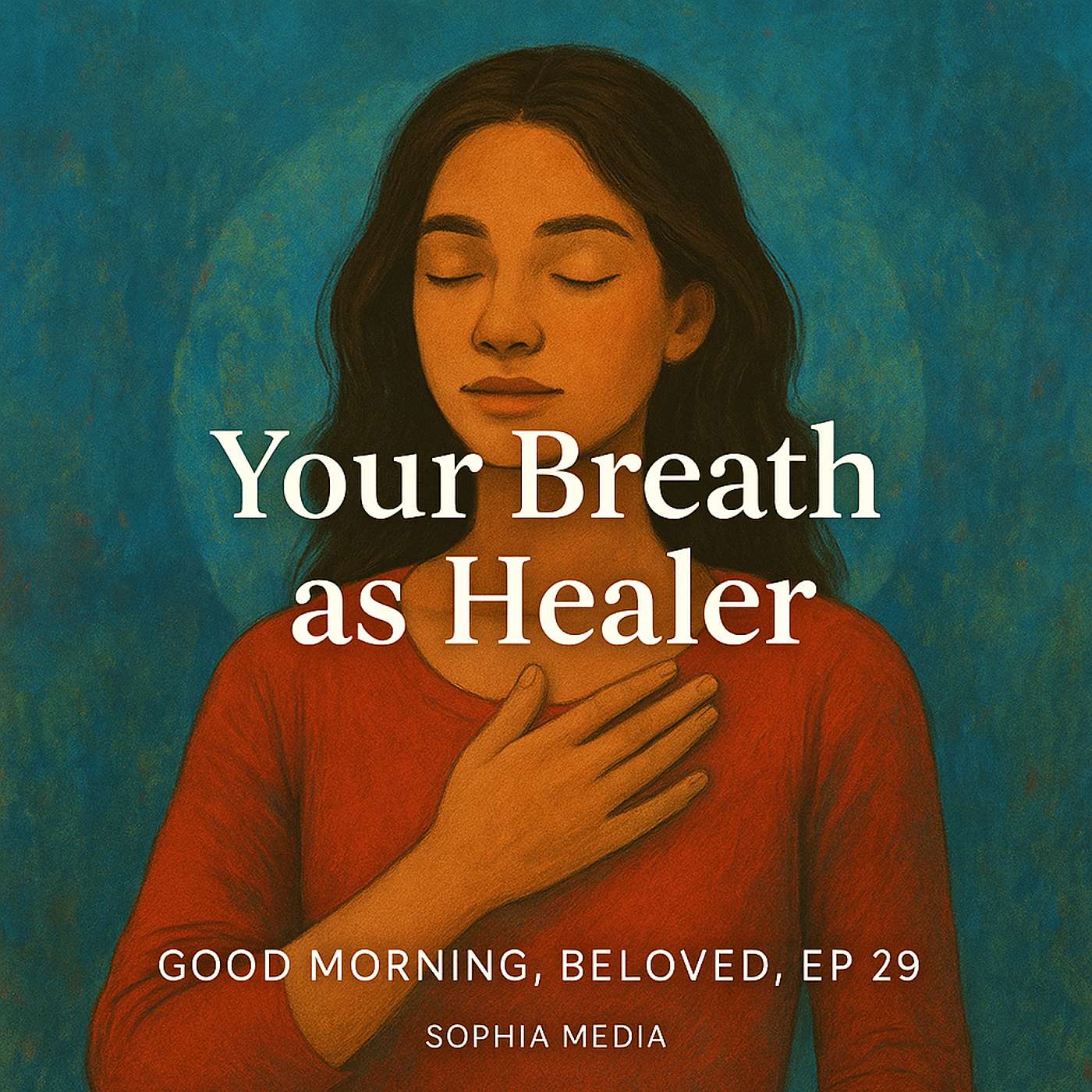 Good Morning, Beloved, E29: Your Breath as Healer