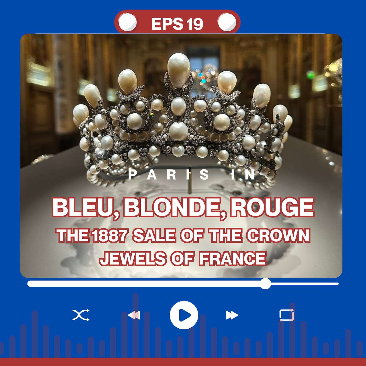 Episode 19 - The 1887 Sale of the French Crown Jewels episode artwork