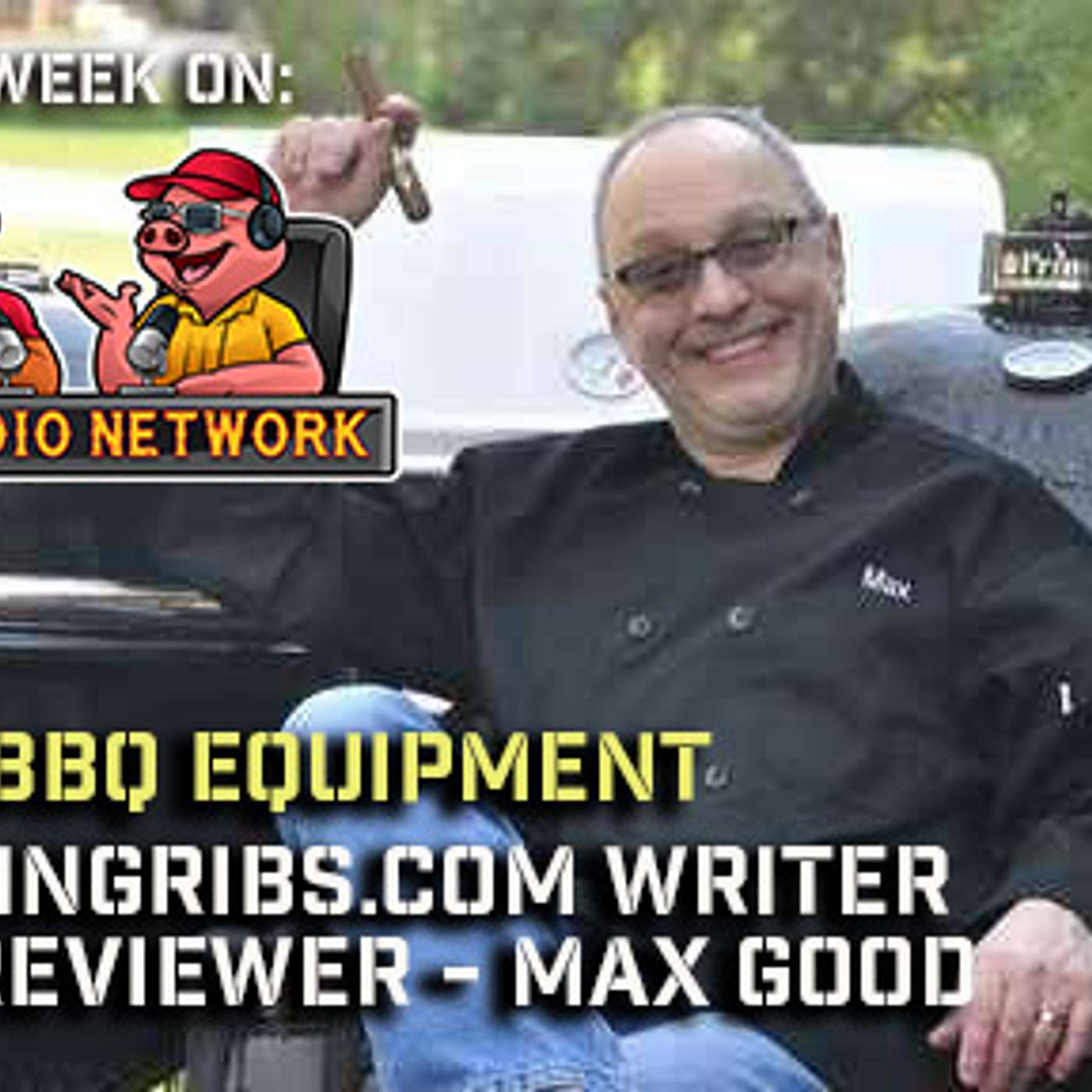 WHAT'S NEW IN COOKERS for 2022 with MAX GOOD, Equipment Reviewer for AmazingRibs.com on BBQ RADIO NETWORK