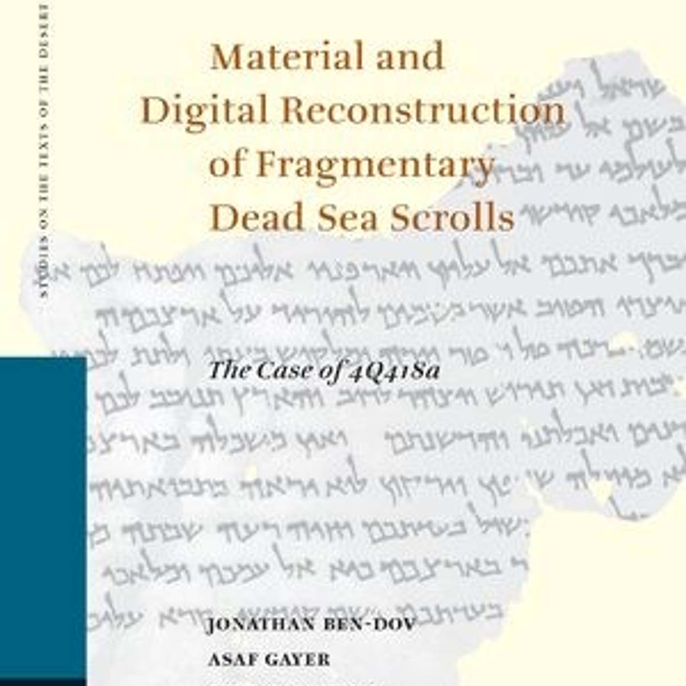Eshbal Ratzon, Asaf Gayer and Jonathan Ben-Dov [with the assistance of Einat Tamir and Anna Shirav], *Material and Digital Reconstruction of Fragmentary Dead Sea Scrolls: The Case of 4Q418a*. Leiden: Brill, 2022. episode artwork