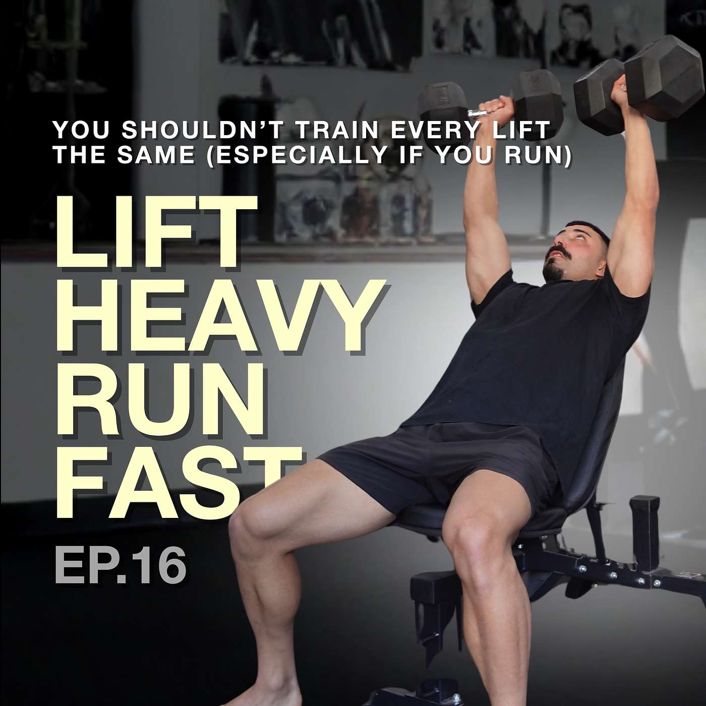 Episode 16: You Shouldn’t Train Every Lift the Same (Especially If You Run) episode artwork