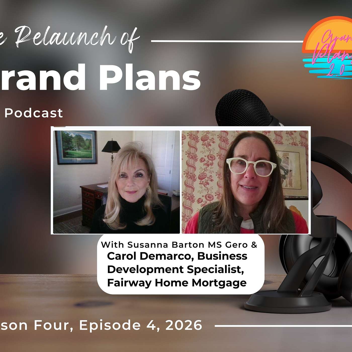 Grand Plans Season 4 Episode 4: Reverse Mortgages & Real Life – Funding Care Without Panic with Carol Demarco episode artwork