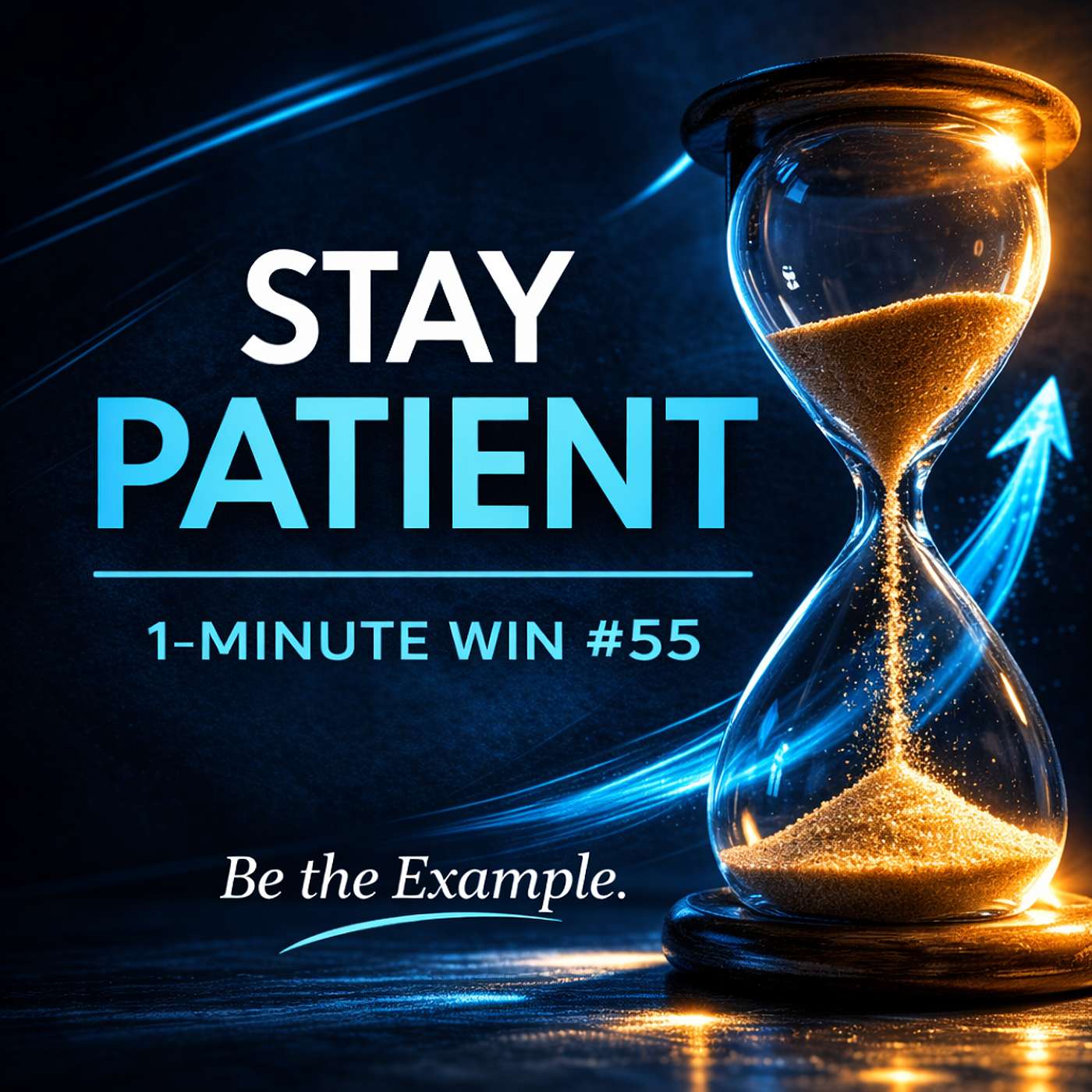 1 Minute Wins #55: Stay Patient