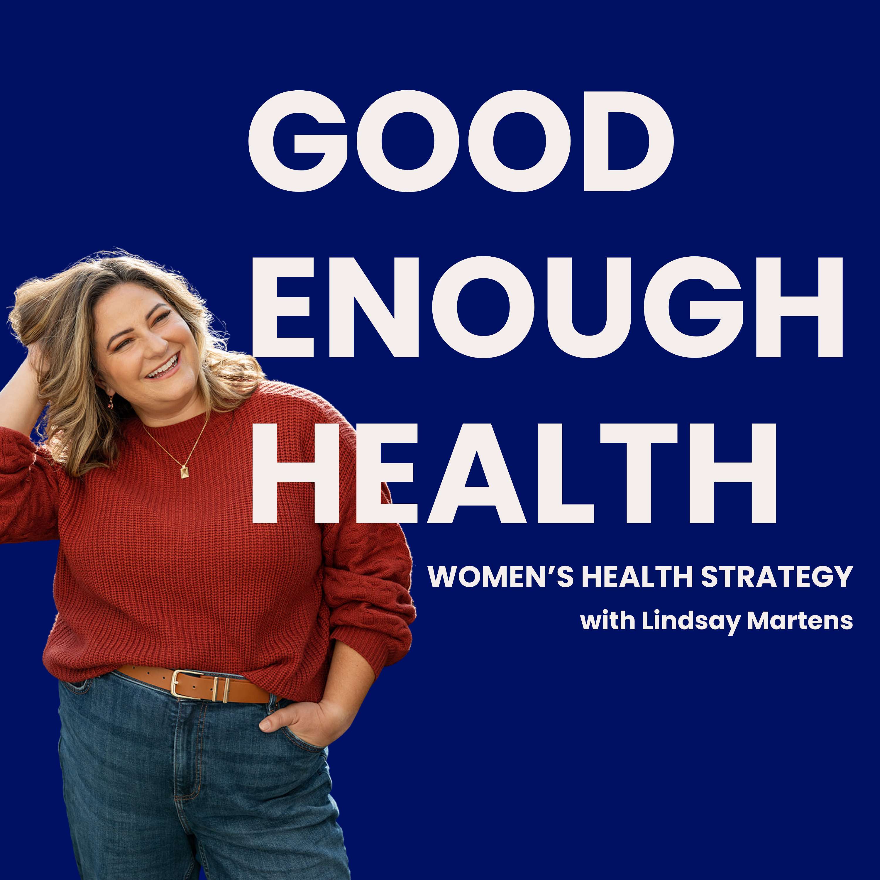 Good Enough Health | Women’s Health Strategy, Nutrition Systems & Sustainable Habits for High-Functioning Women