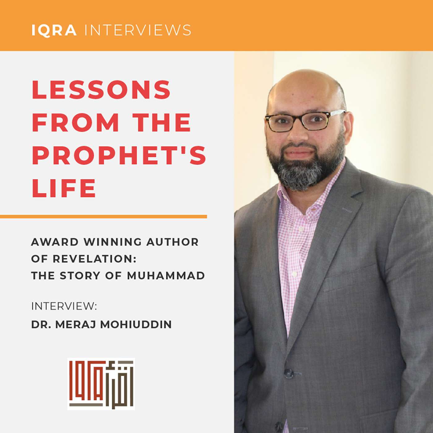 Lessons From The Prophet's Life | Interview with Dr. Meraj Mohiuddin
