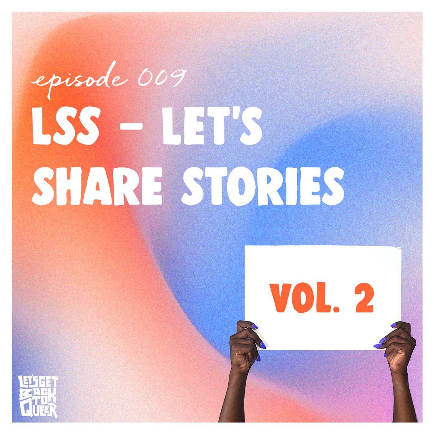 Episode 009 - Let's Share Stories vol. 2