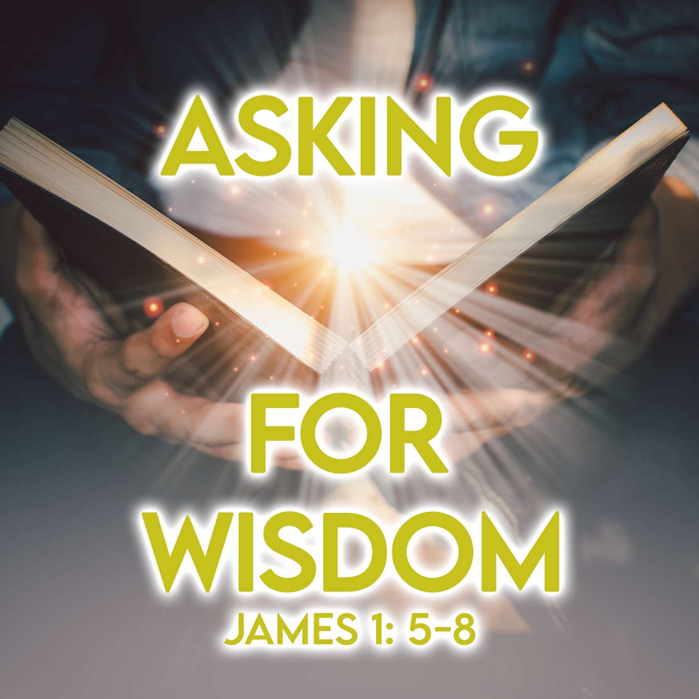 Season 4 Episode 133 - Asking for Wisdom - James 1: 5-8