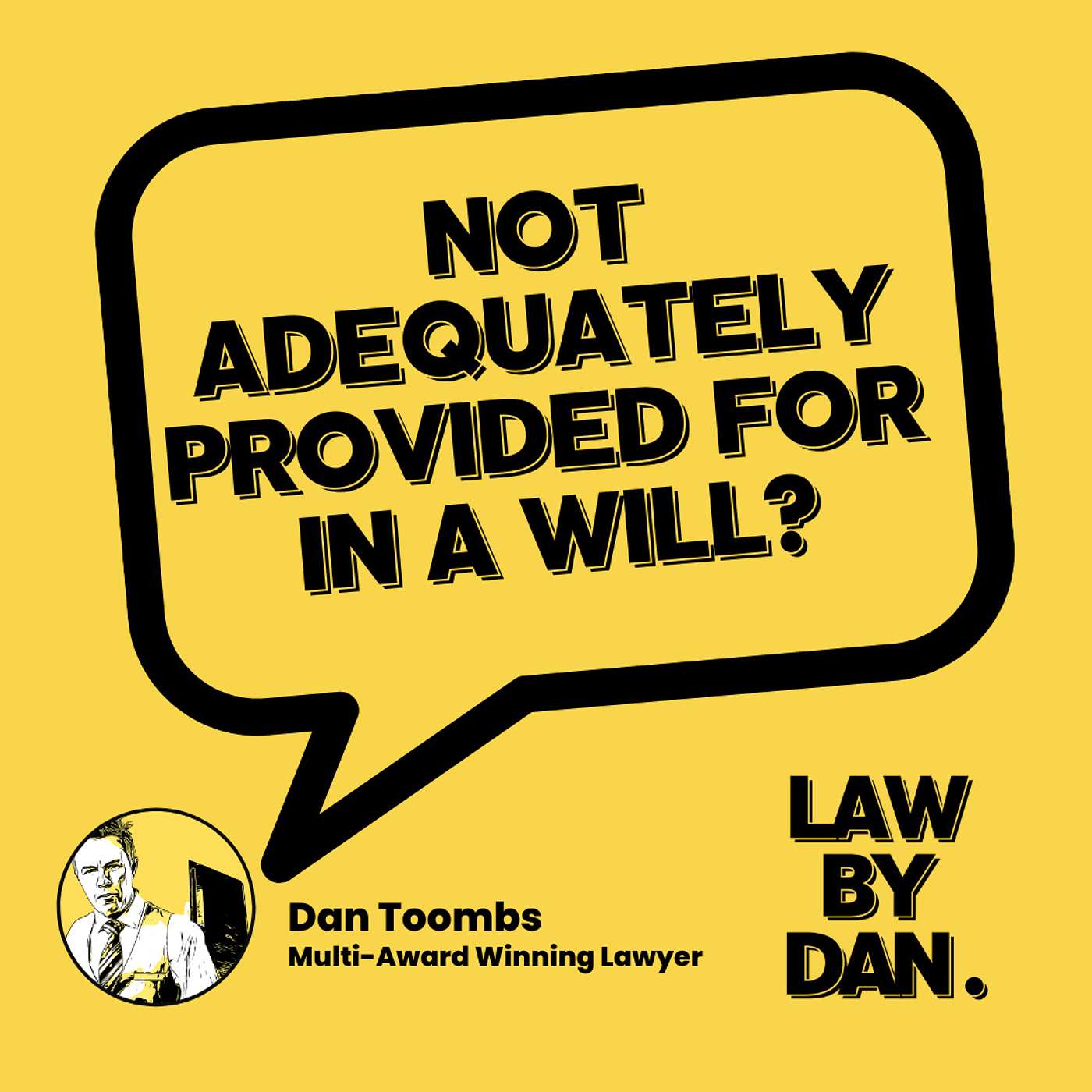 Have You Been Inadequately Provided For Under a Will?