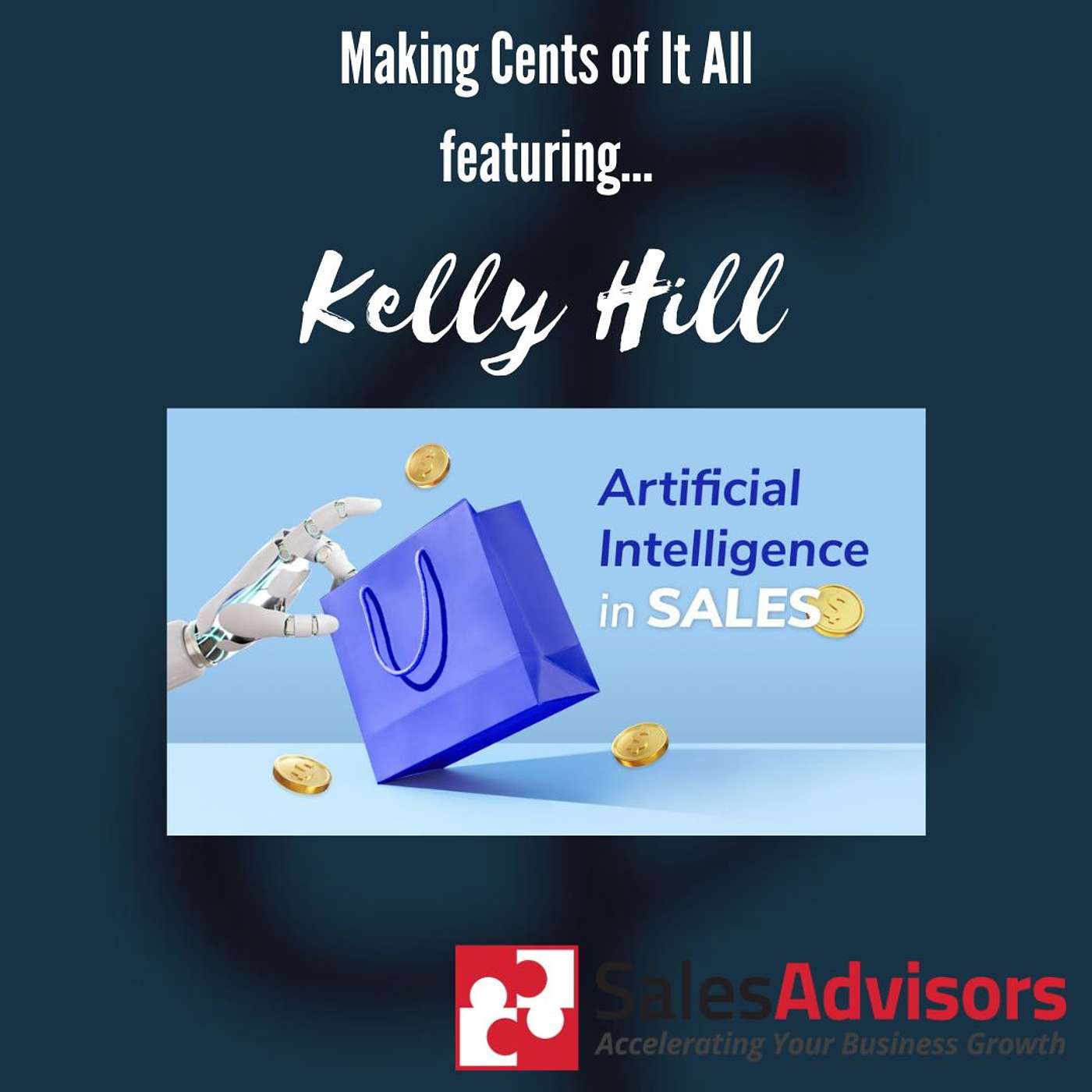 A.I. is Revolutionizing the Sales Landscape - Kelly Hill of Sales Advisors of FL Joins Me to Discuss