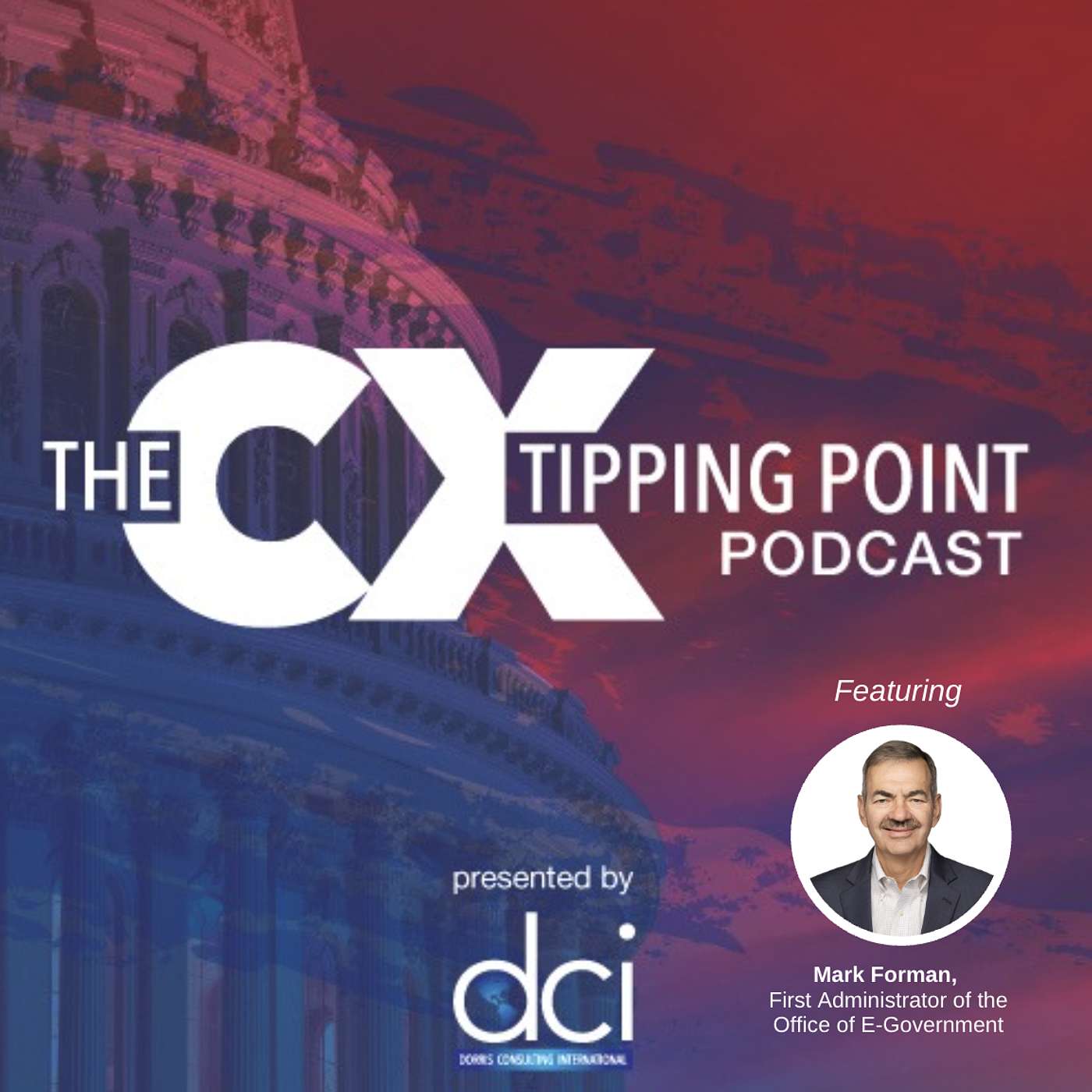 EP 66: From Quicksilver to Now & Beyond: Lessons in Government Digital Transformation featuring Mark Forman EP 66: From Quicksilver to Now & Beyond: Lessons in Government Digital Transformation featuring Mark Forman