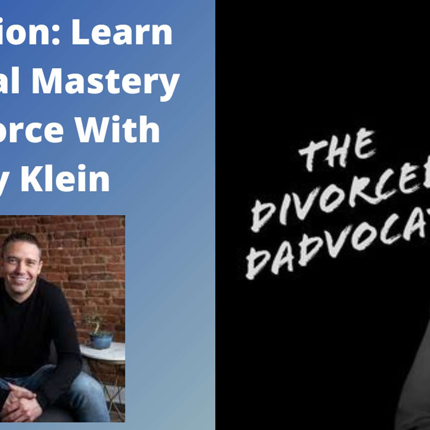 The Divorced Dadvocate: Divorce Support For Dads