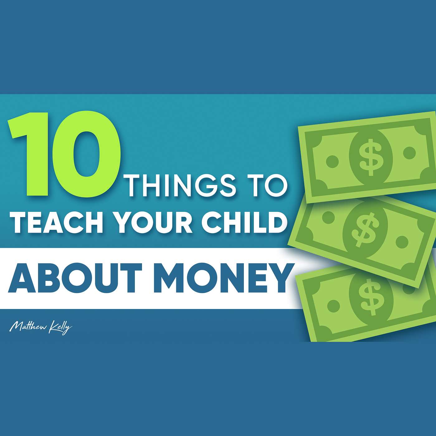 10 Things to Teach Your Child About Money - Matthew Kelly