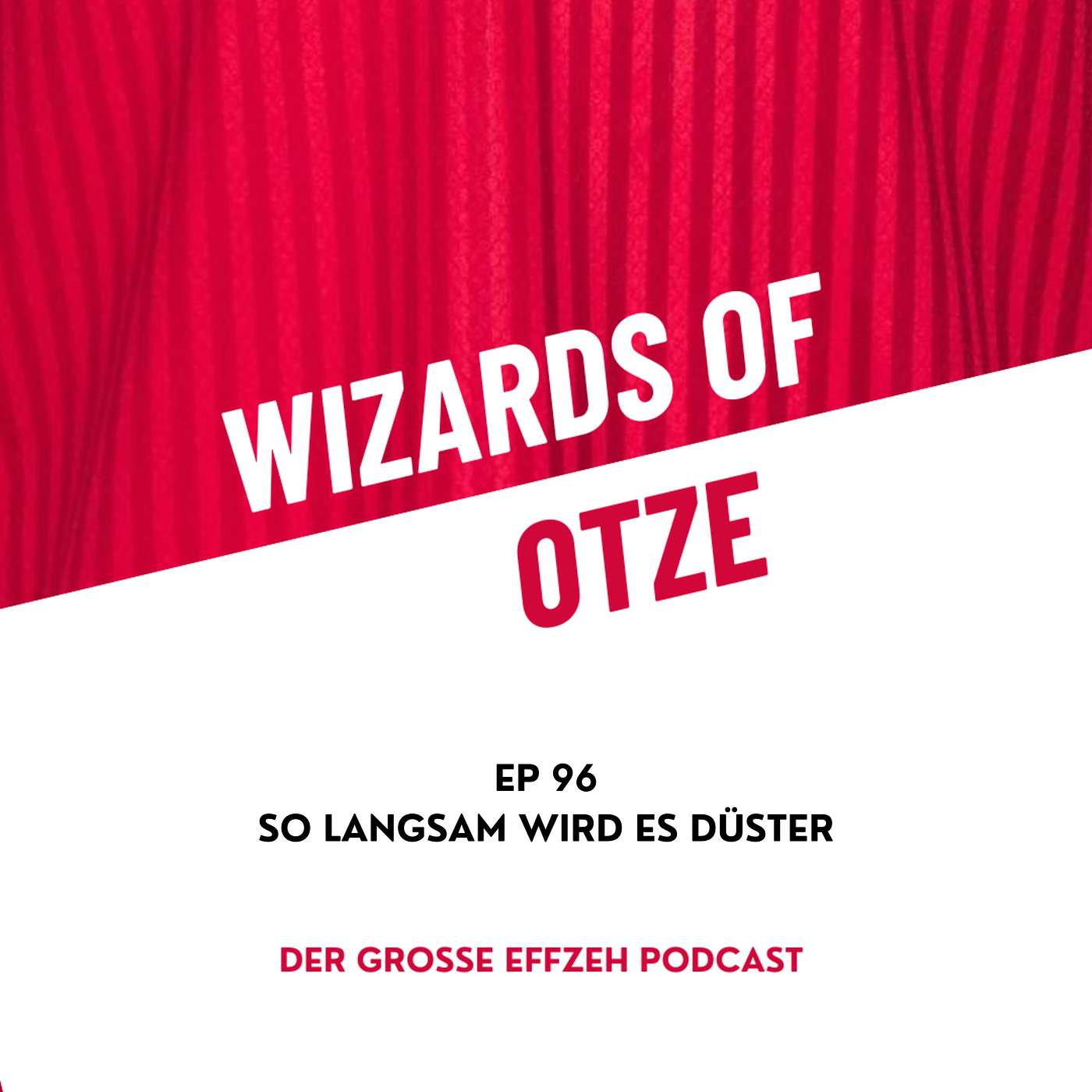 Wizards of Otze - Der große Effzeh Podcast