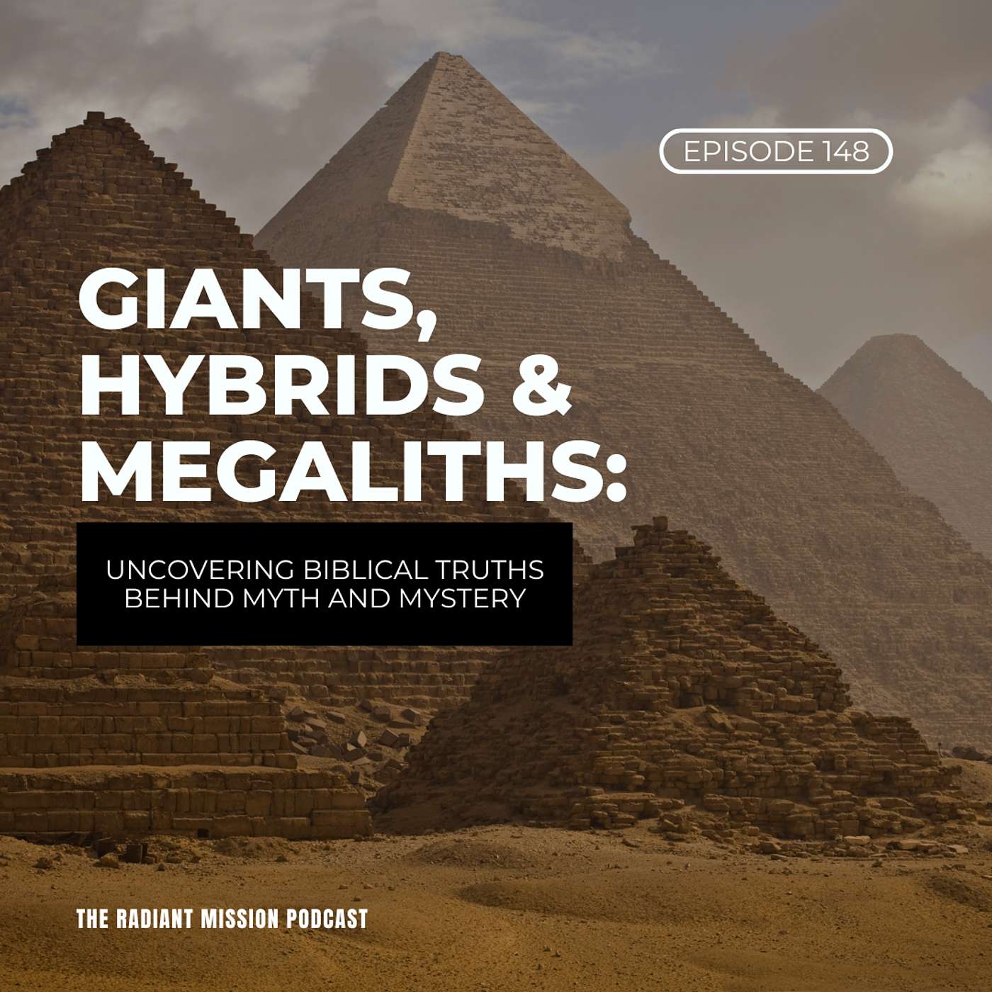 148. Giants, Hybrids & Megaliths: Uncovering Biblical Truths Behind Myth and Mystery