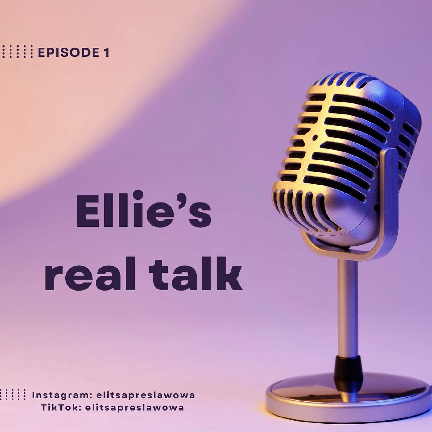 Ellie's Real Talk's Podcast