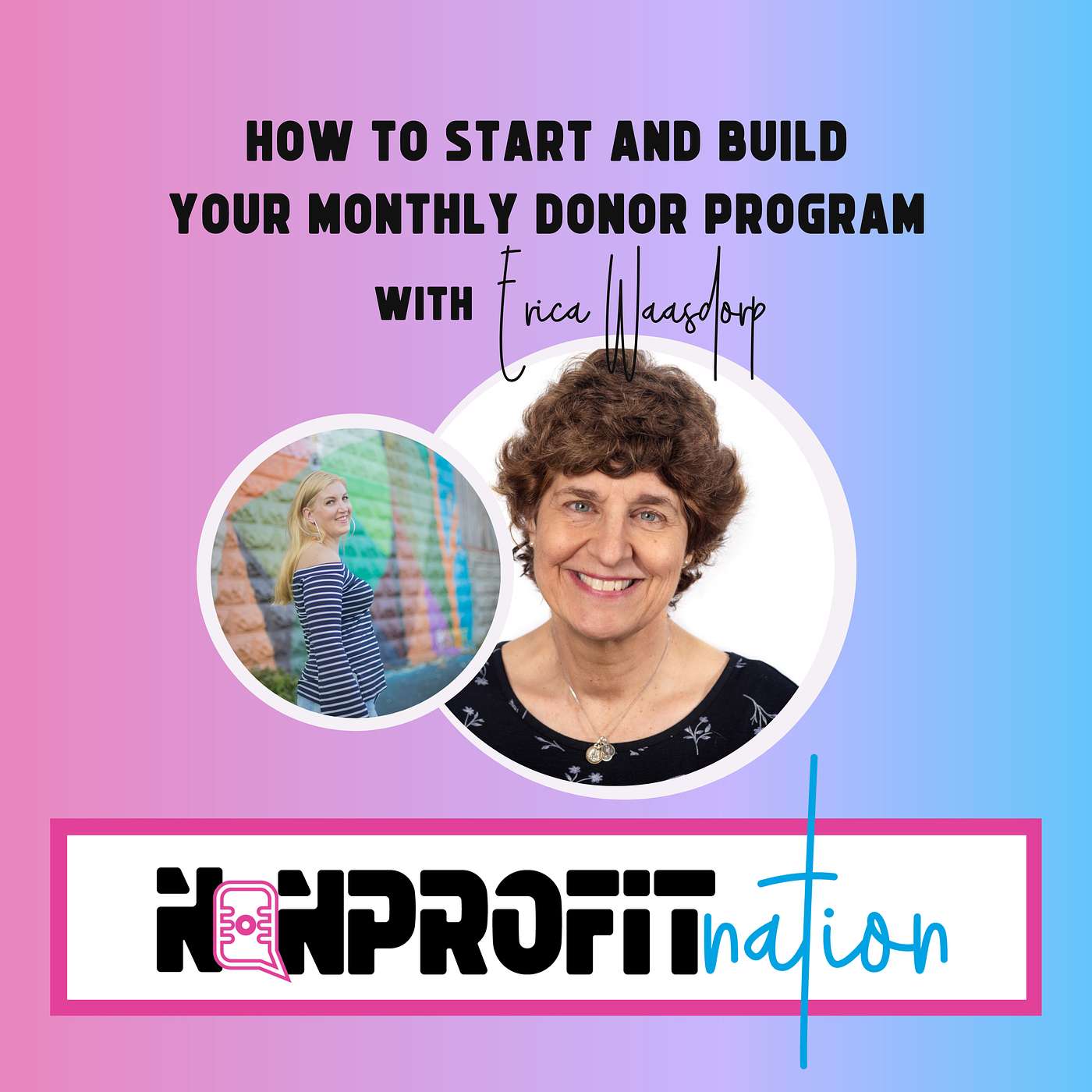 How to Start & Grow Your Monthly Donor Program with Erica Waasdorp