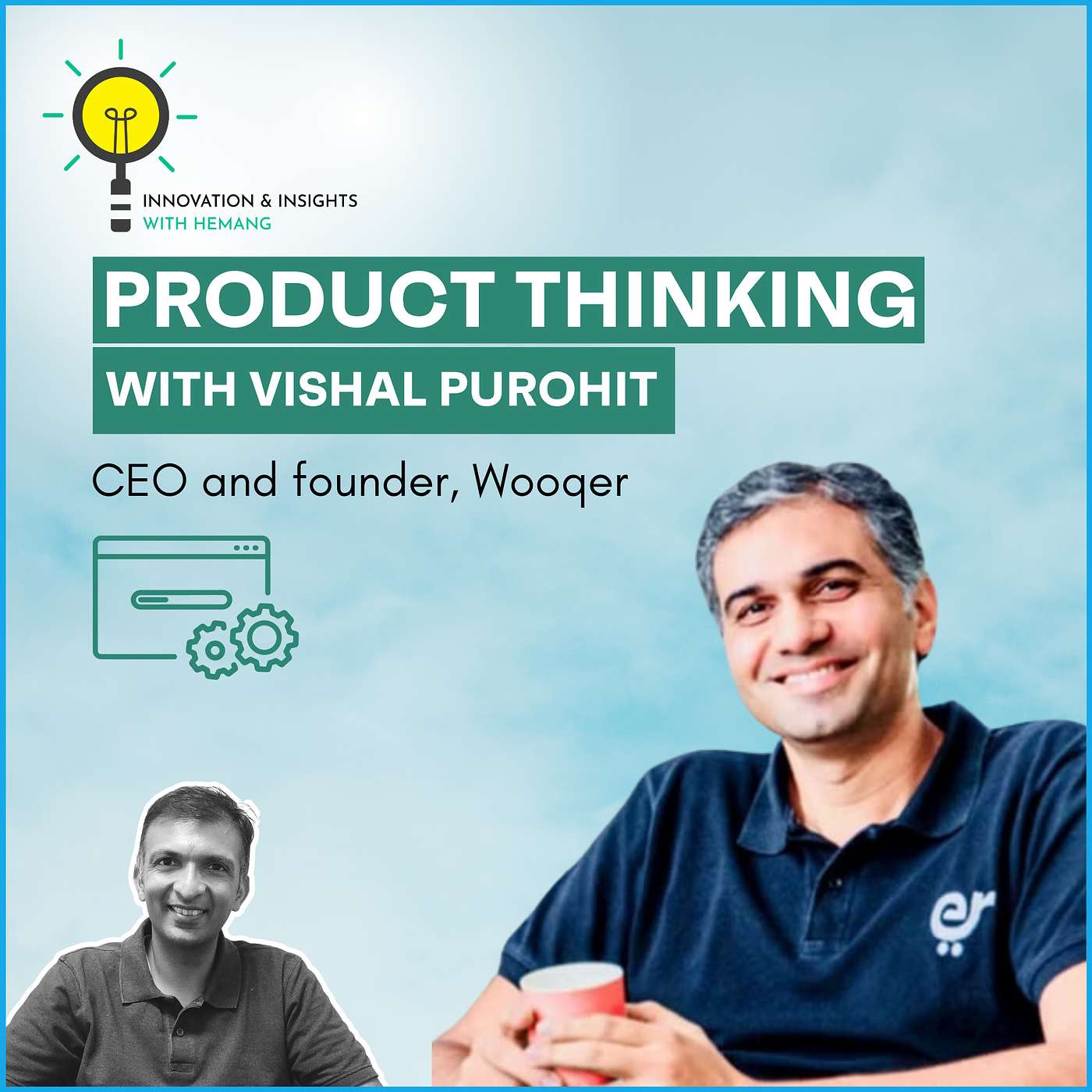 Decoding Product Thinking with Vishal Purohit, Co-Founder and CEO, Wooqer