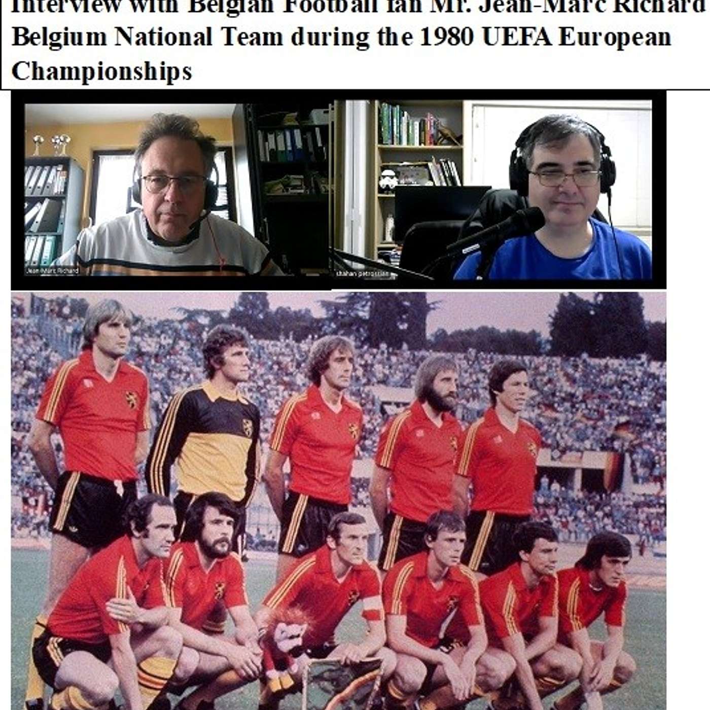 Soccernostalgia Talk Podcast-Episode 190 (Interview with Belgian Football fan Mr. Jean-Marc Richard on Belgium National Team during the 1980 UEFA European Championships.) episode artwork