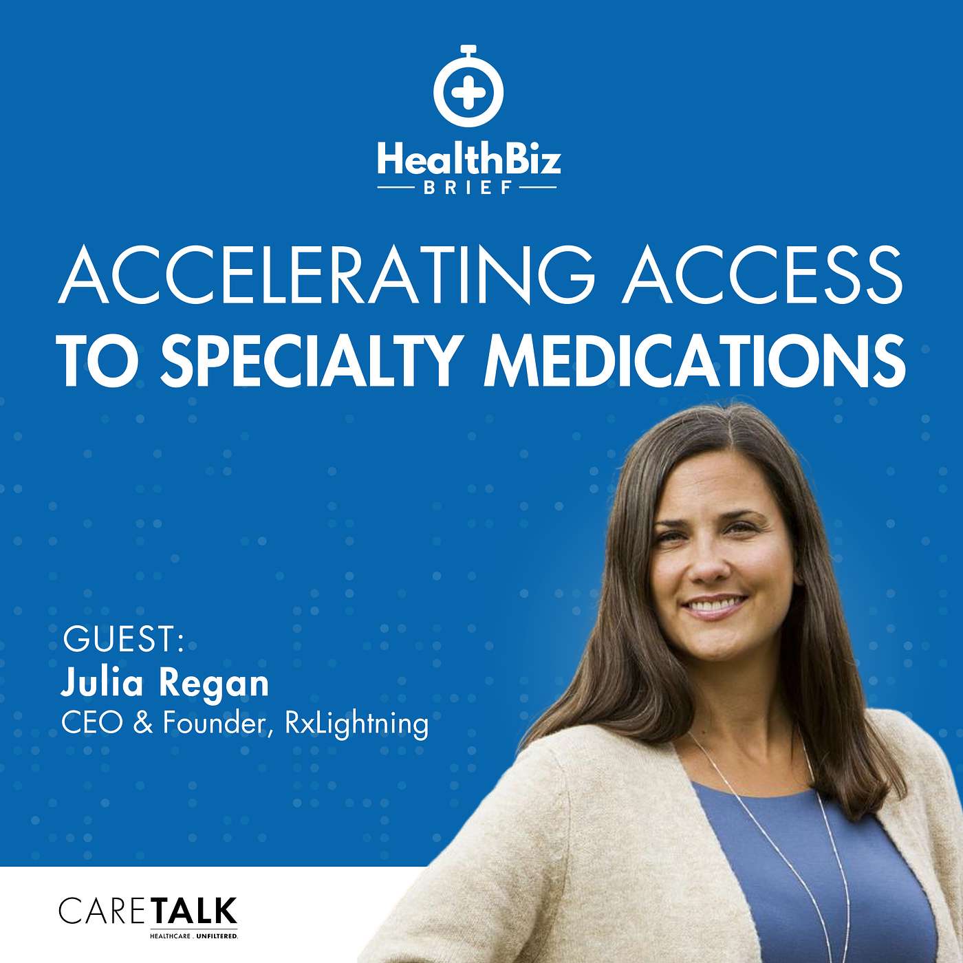 Accelerating Access to Specialty Medications w/ RxLightning CEO, Julia Regan | HealthBiz Brief episode artwork