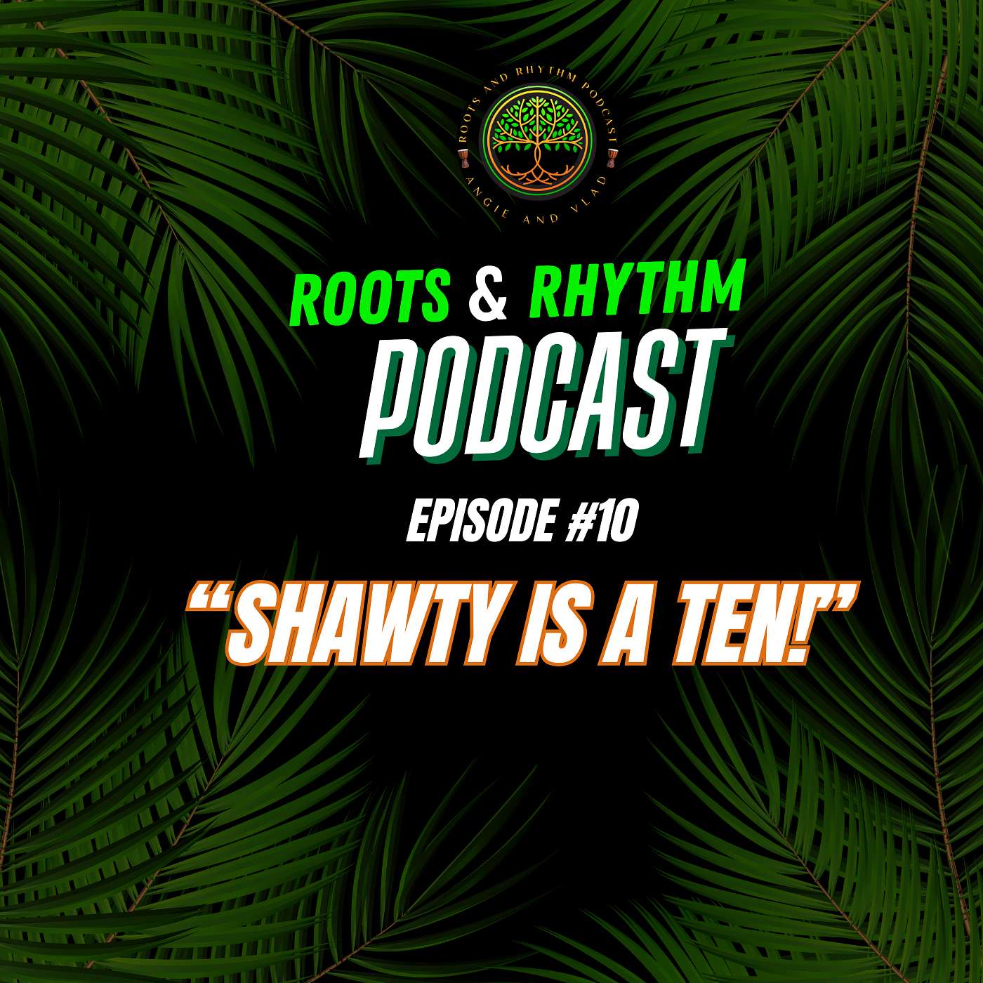 Shawty is a Ten | Celebrating 100 Downloads, Countless Mistakes & Important Lessons | Episode 10