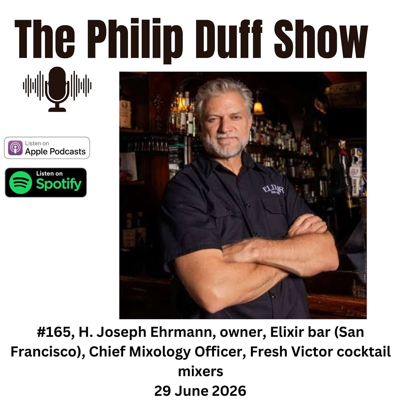 #165, H. Joseph Ehrmann, owner, Elixir bar (San Francisco), Chief Mixology Officer, Fresh Victor cocktail mixers 29 June 2026 episode artwork