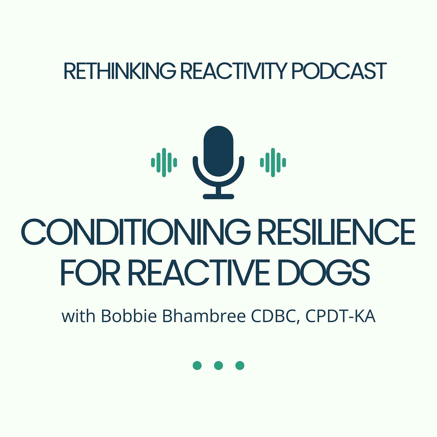 Conditioning Resilience for Reactive Dogs with Bobbie Bhambree