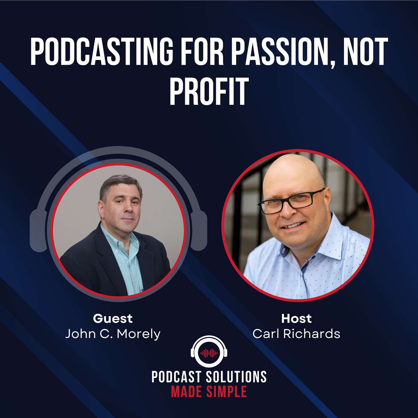 Podcasting for Passion, Not Profit with John C. Morely