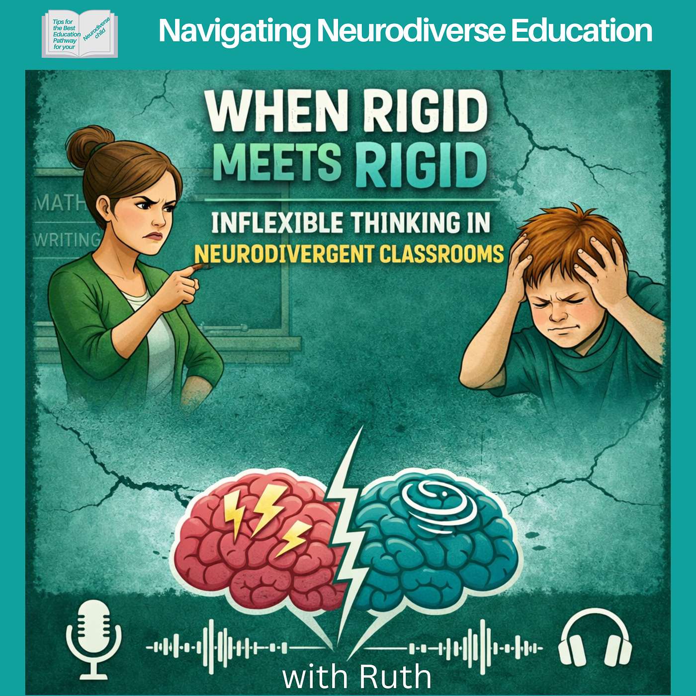 Podcast 78 When rigid Meets Rigid - Inflexible thinking in Neurodivergent Classrooms