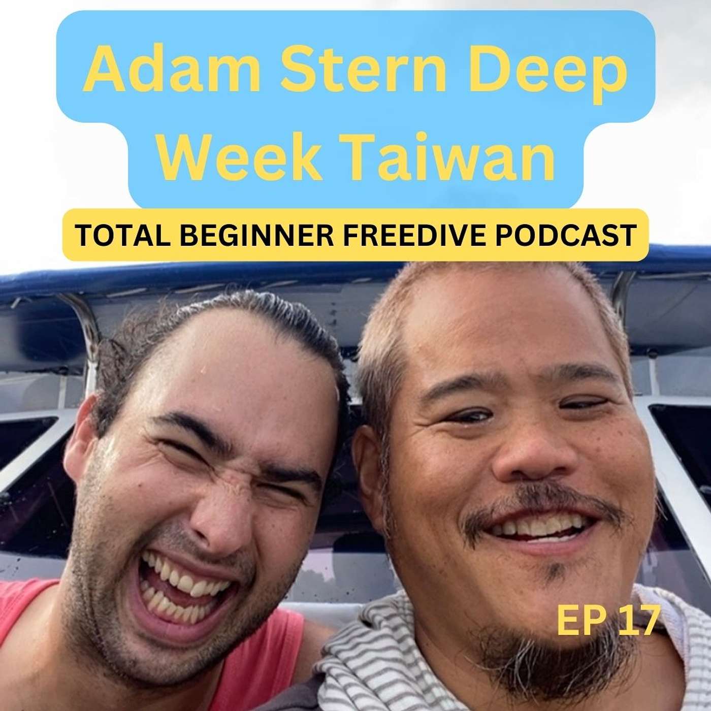 Ep#17 -Ultimate Freedive Festival - Adam Stern's Deep Week Ep#17 -Ultimate Freedive Festival - Adam Stern's Deep Week