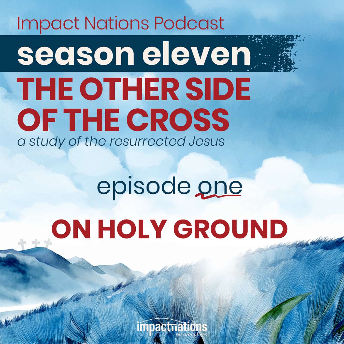 11-1 - The Other Side of the Cross: On Holy Ground