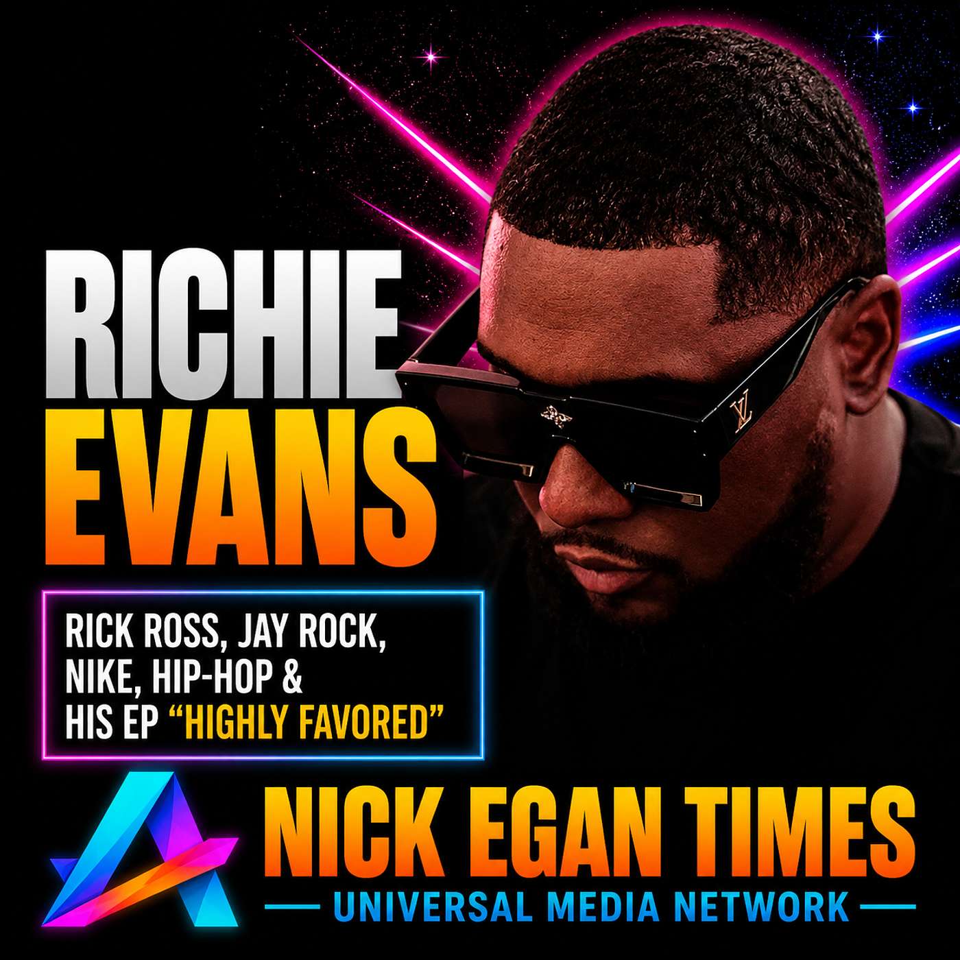 Richie Evans Rick Ross, Jay Rock, Nike, Hip-Hop & His EP “Highly Favored” | Nick Egan Times episode artwork