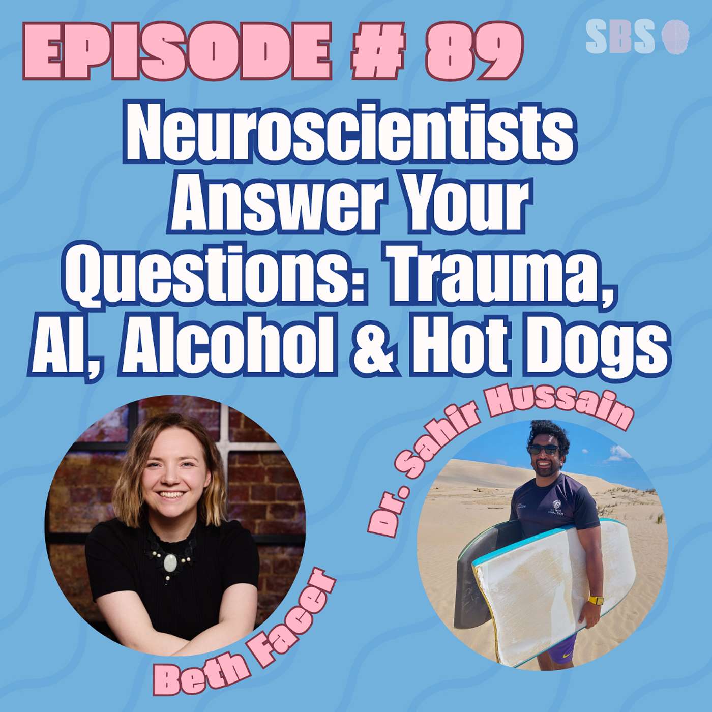 #89. Neuroscientists Answer Your Questions: Trauma, AI, Alcohol, Hot Dogs & Dark Neuroscience