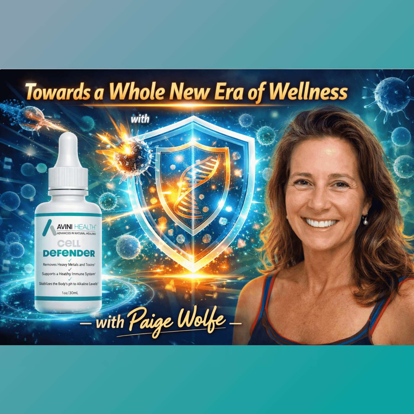 Towards a Whole New Era of Wellness with Cell Defender™ with Paige Wolfe