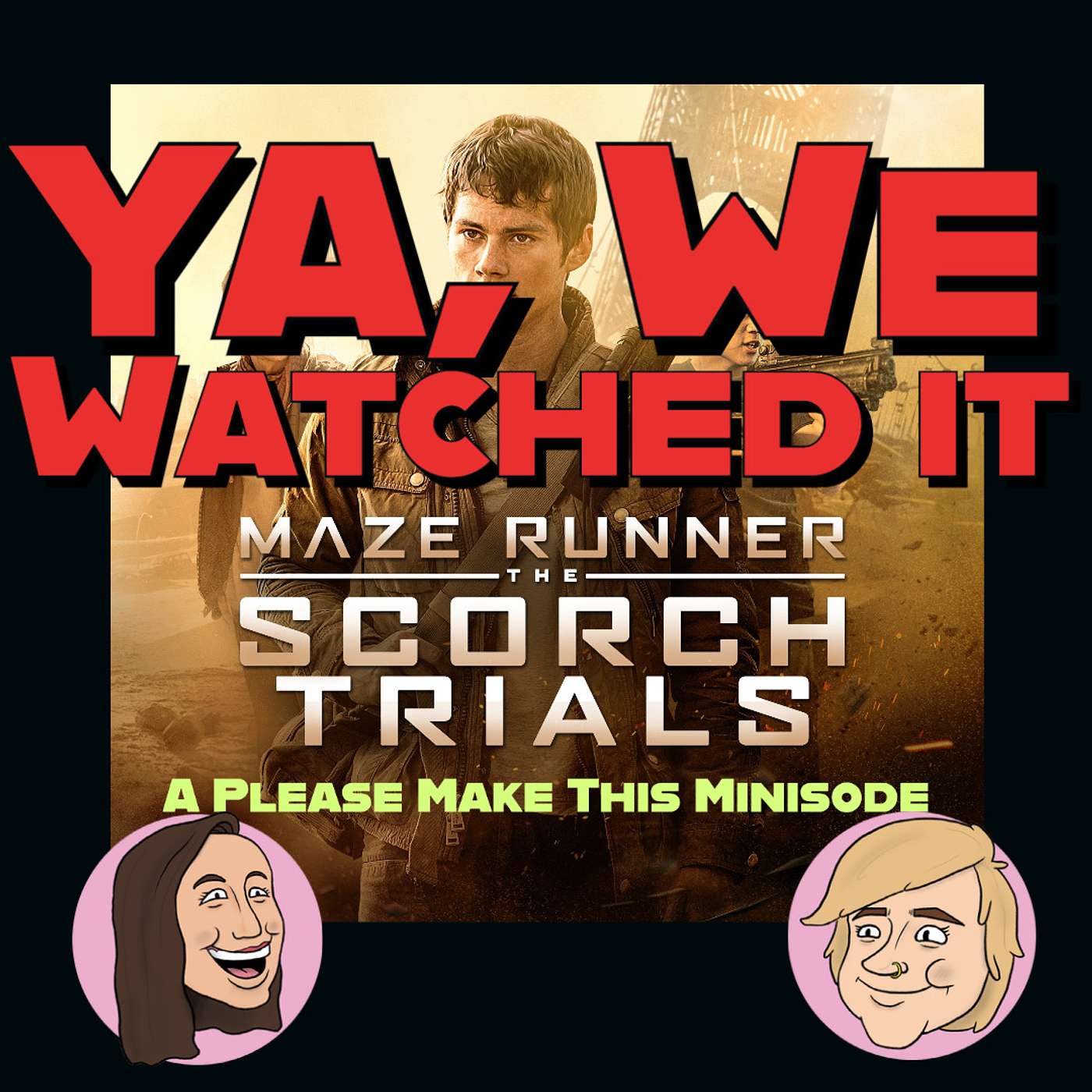 Minisode 103: YA, We Watched It! - The Scorch Trials