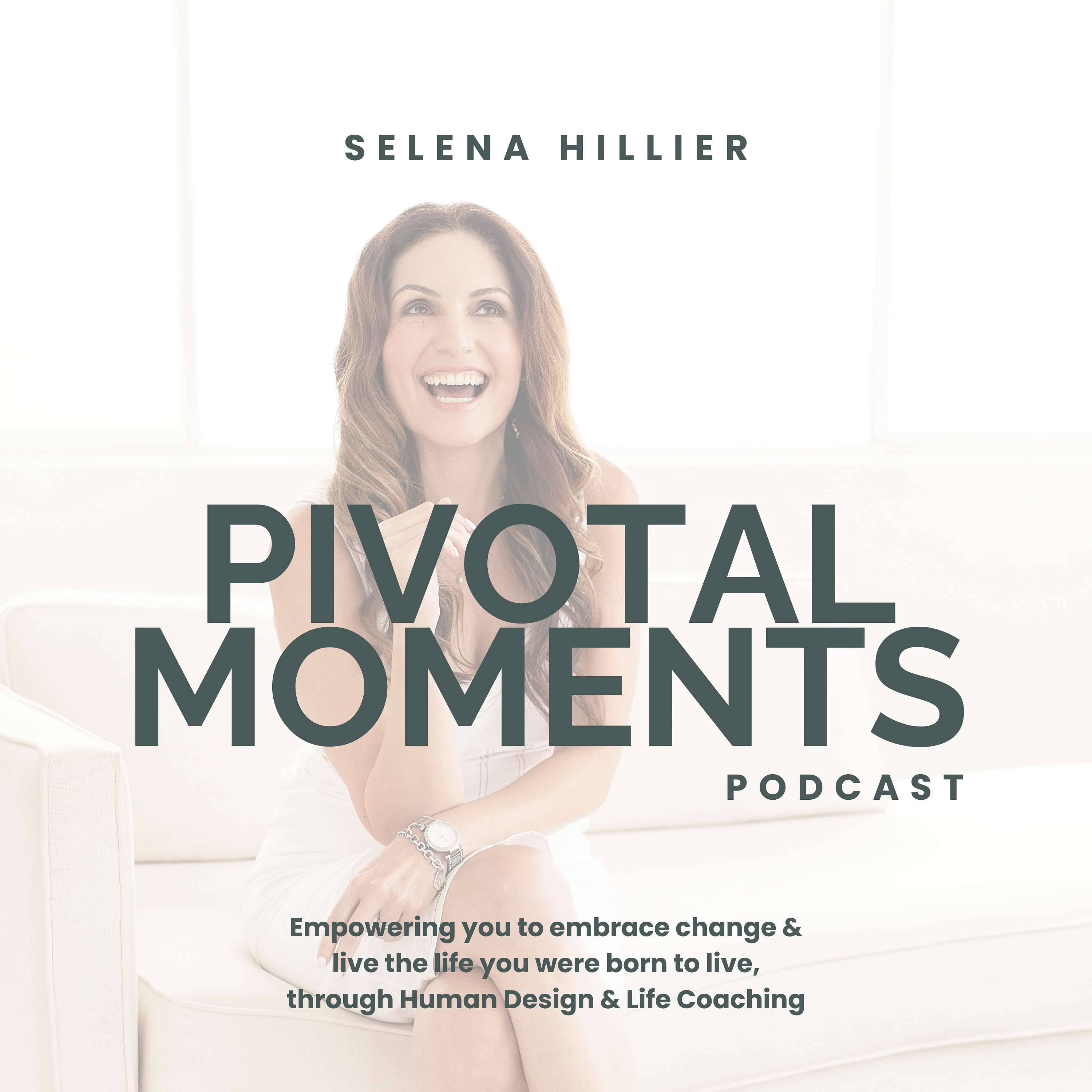 Pivotal Moments – Human Design & Life Coach Podcast