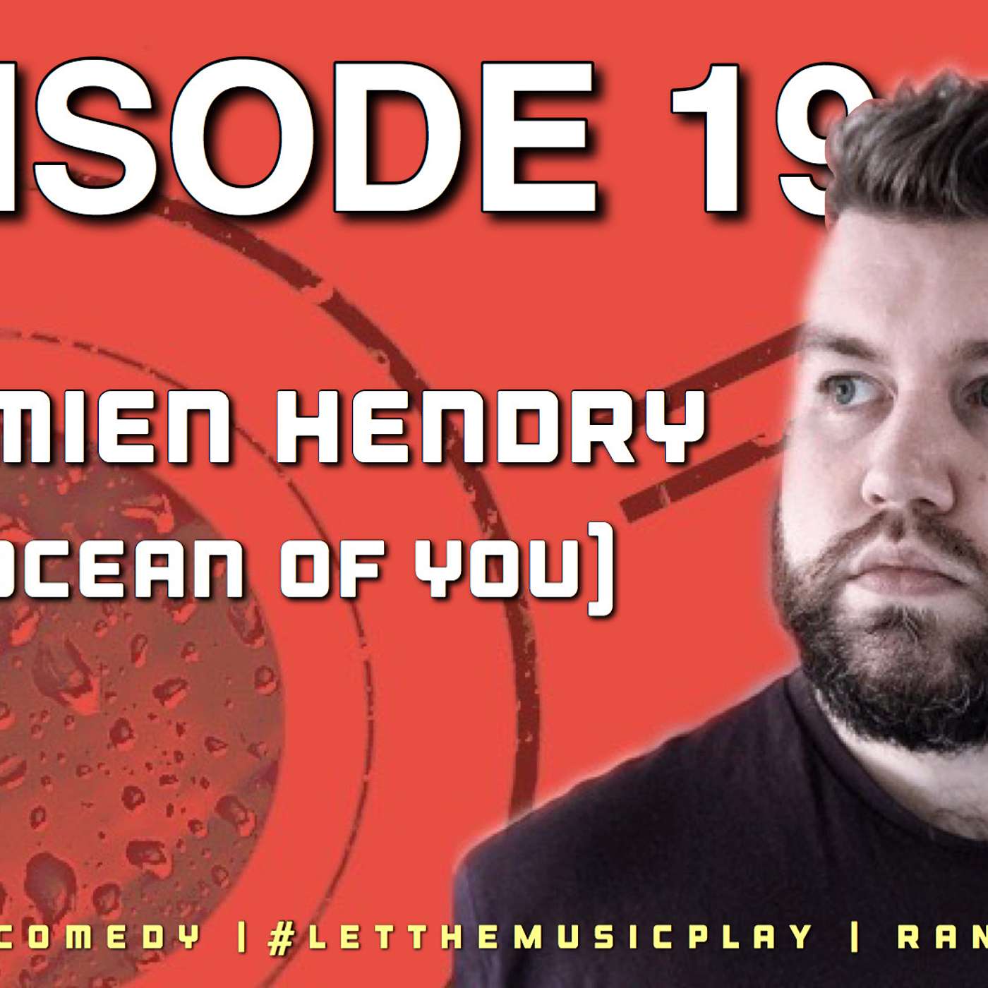 EP 19. Damien Hendry (Ocean Of You) EP 19. Damien Hendry (Ocean Of You)