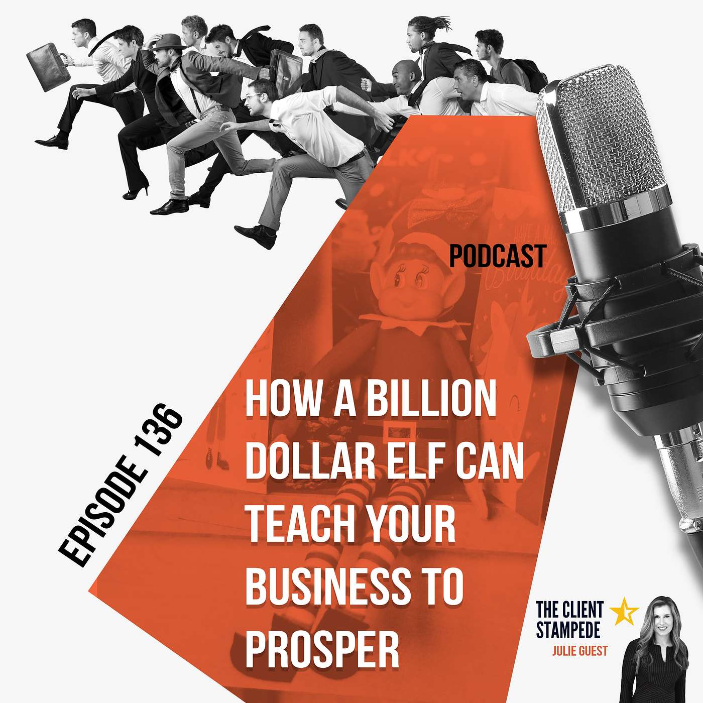 #136 How a Billion Dollar Elf Can Teach Your Business to Prosper