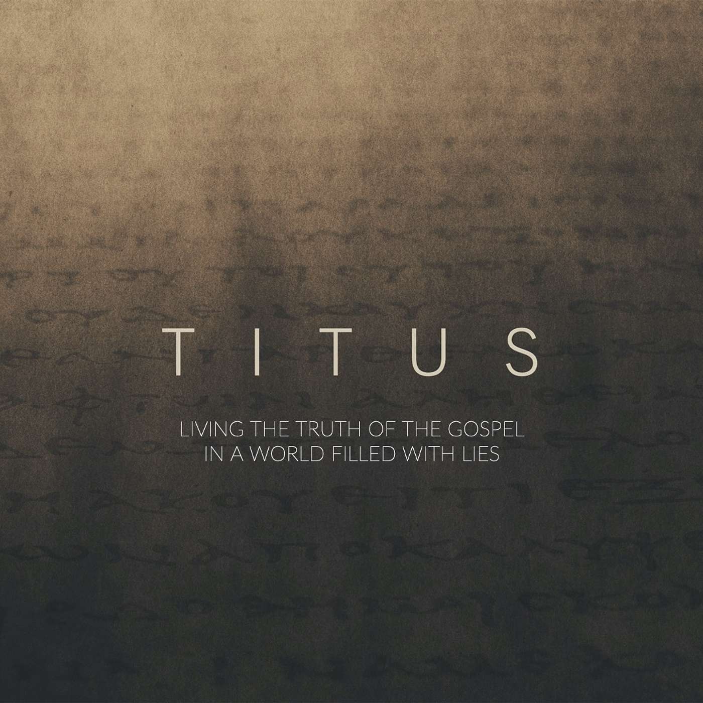 Titus: Living the Truth of the Gospel in a World Filled with Lies (Instructions to the Older and Younger) episode artwork