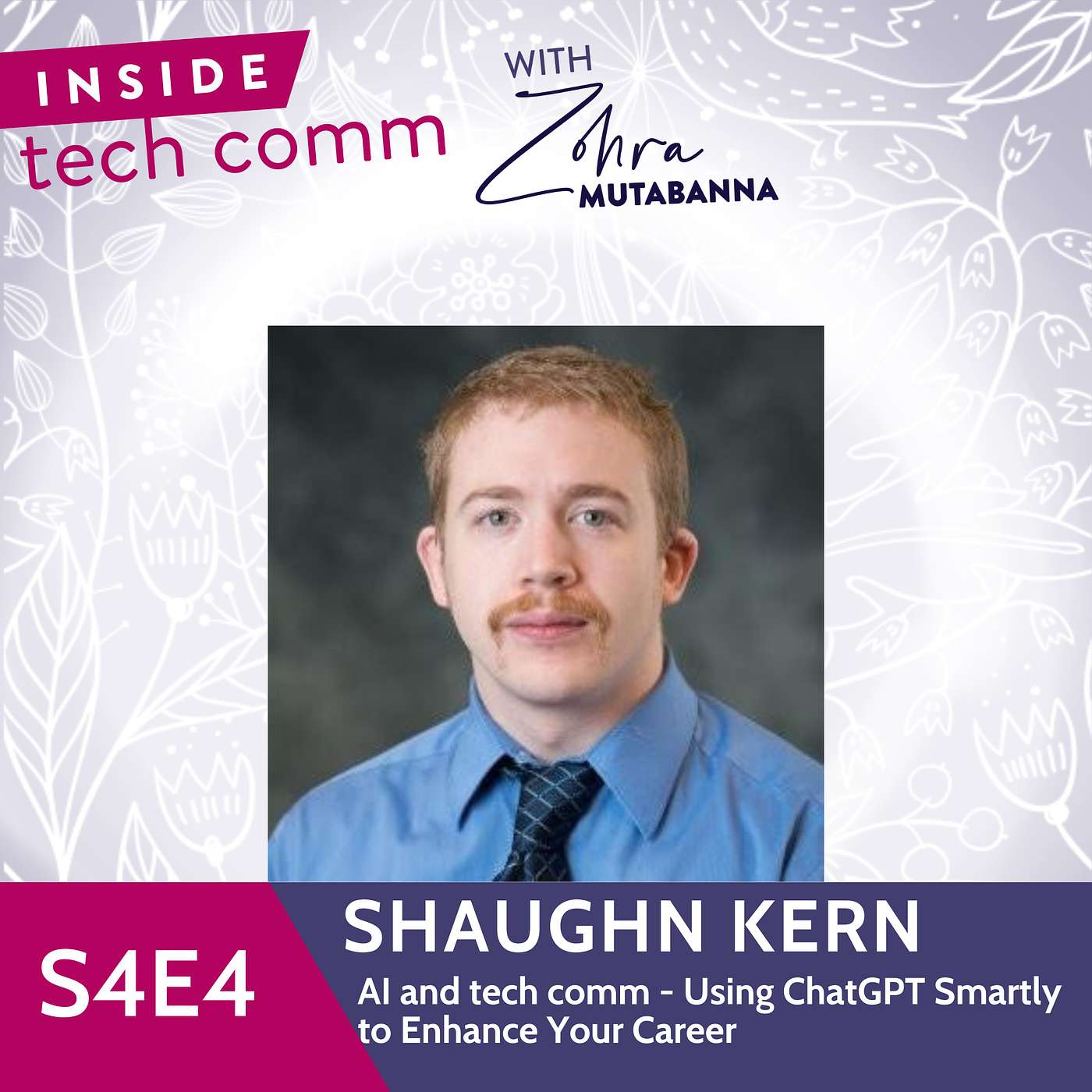 S4E4 AI and Tech Comm - Using ChatGPT Smartly to Enhance Your Career with Shaughn Kern