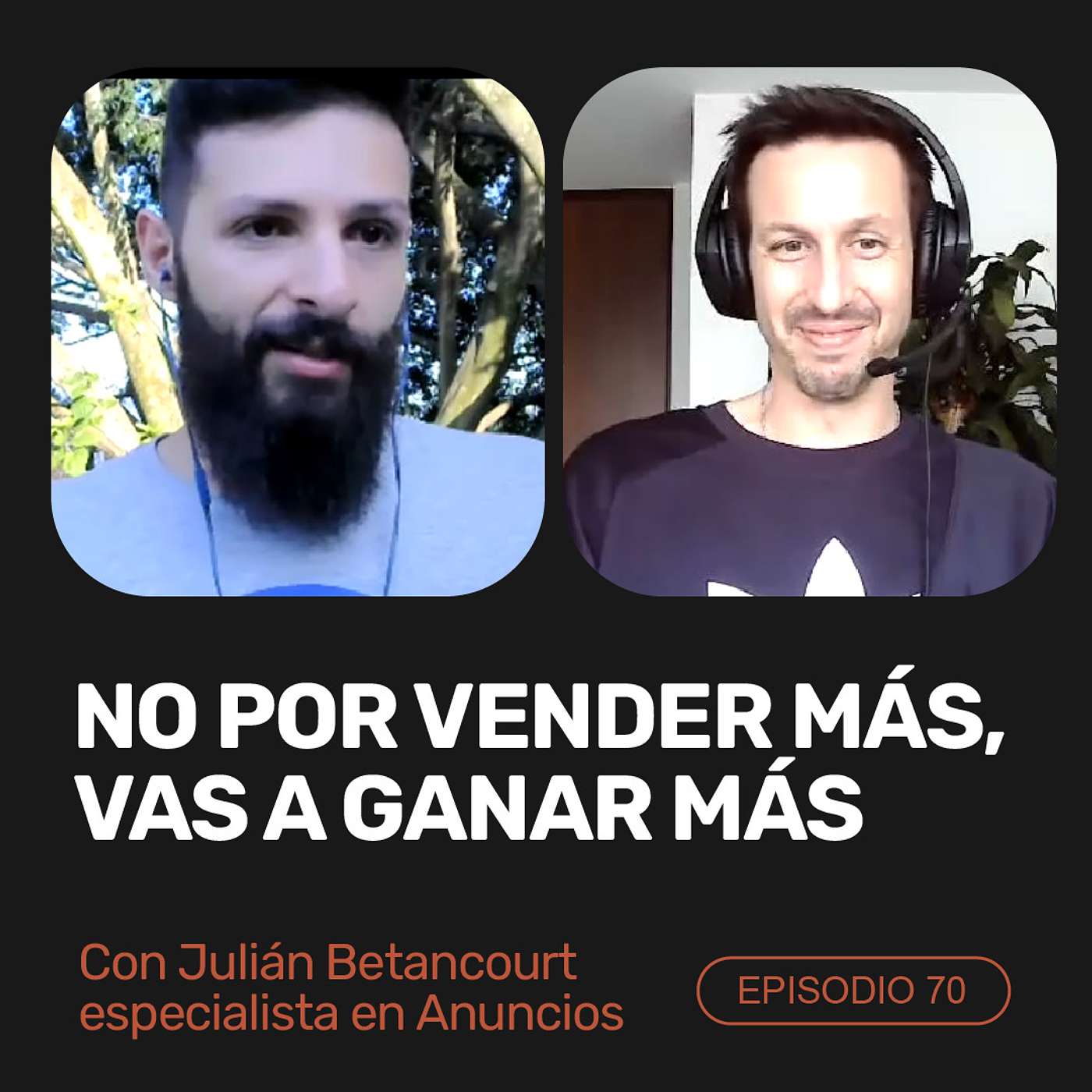 Ep 70 - No por vender más, vas a ganar más con Julián Betancourt episode artwork