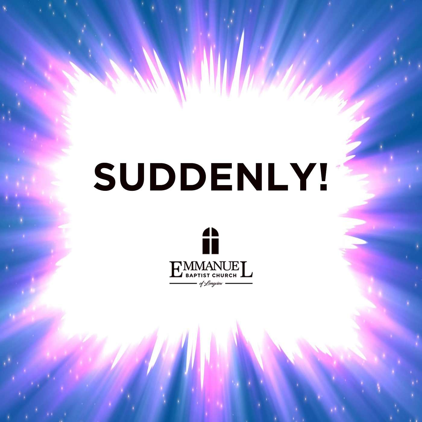 Suddenly - Sun PM 4/18/21- Pastor Bob Gray II episode artwork