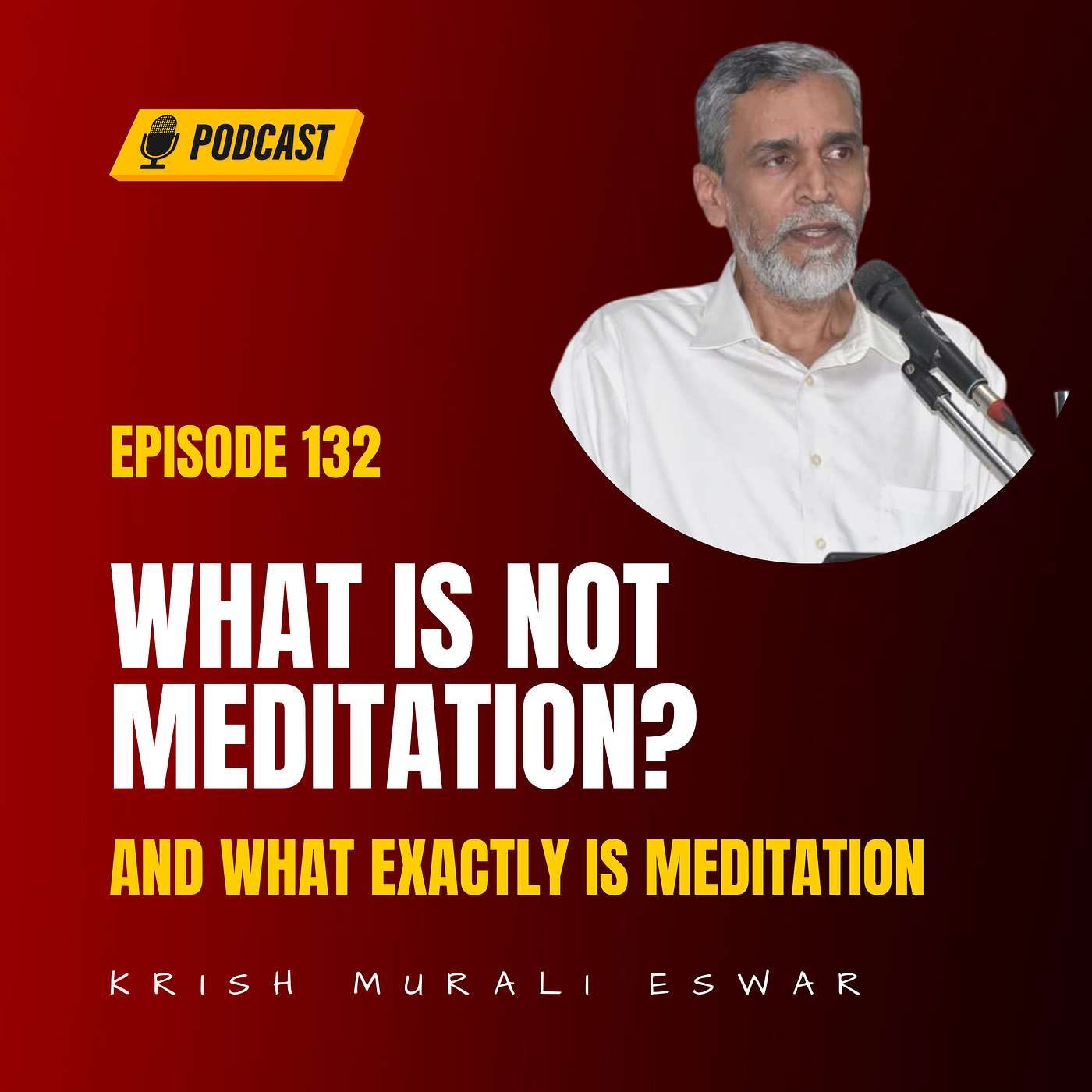 132 What is NOT Meditation? And What Exactly is Meditation According to me?